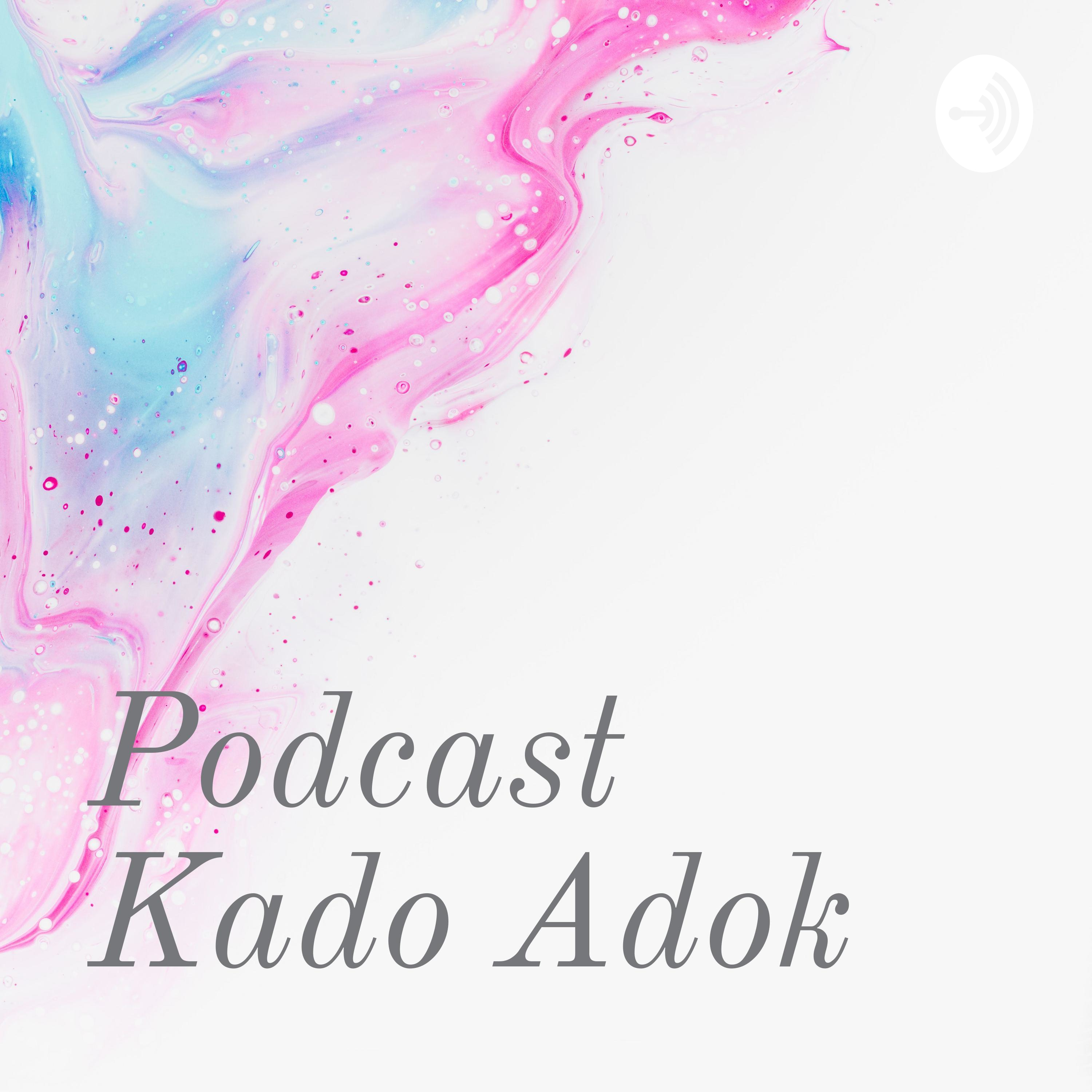 Podcast Kado Adok