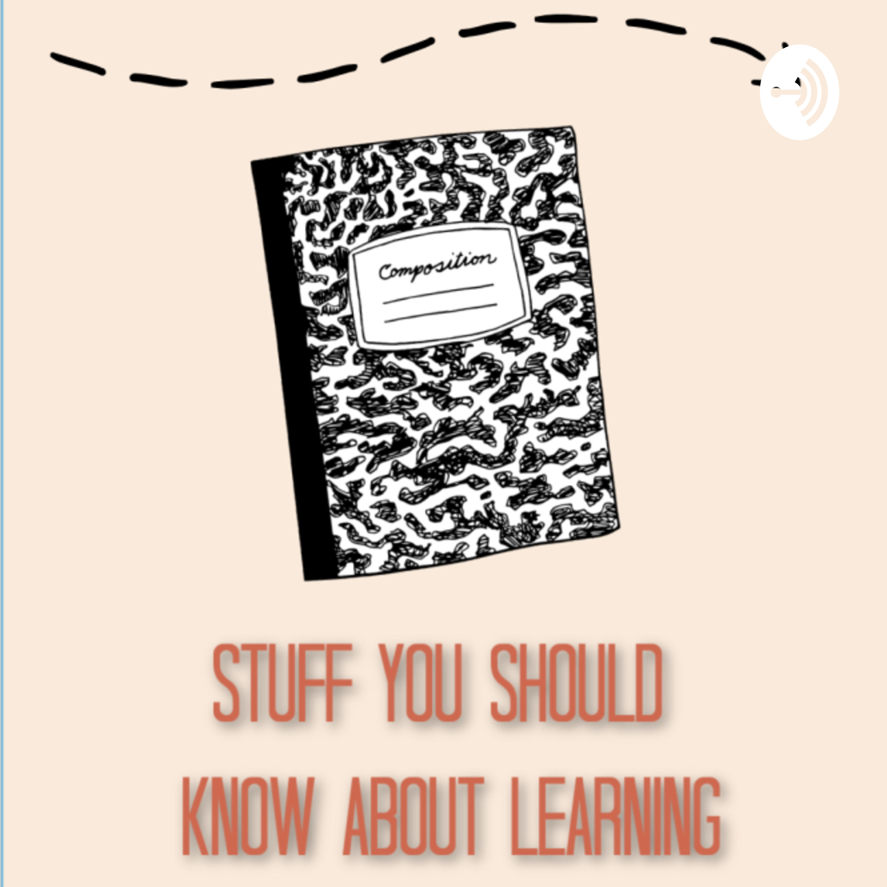 Stuff you should know about learning Stuff you should know about learning
