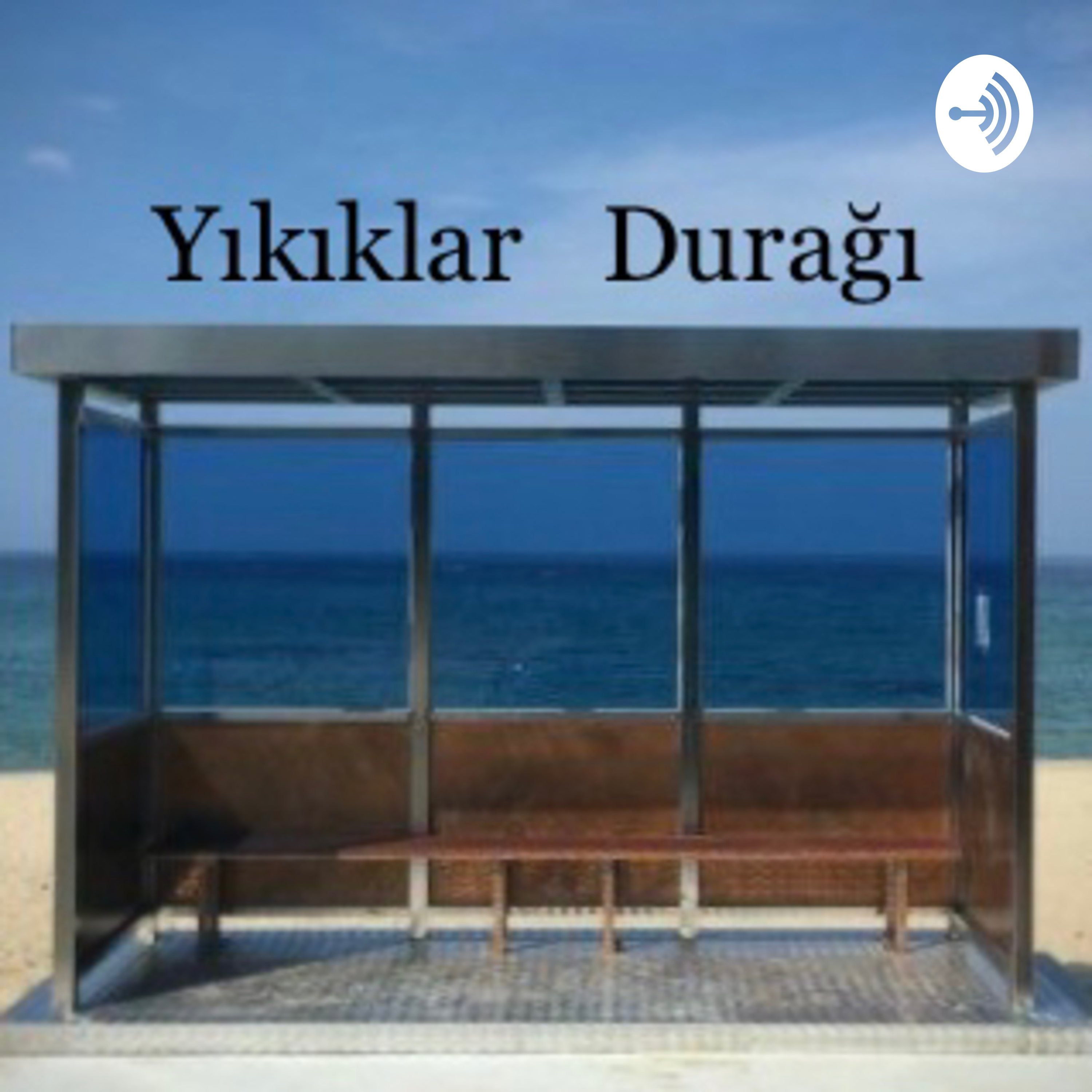 Yıkıklar Durağı podcast artwork