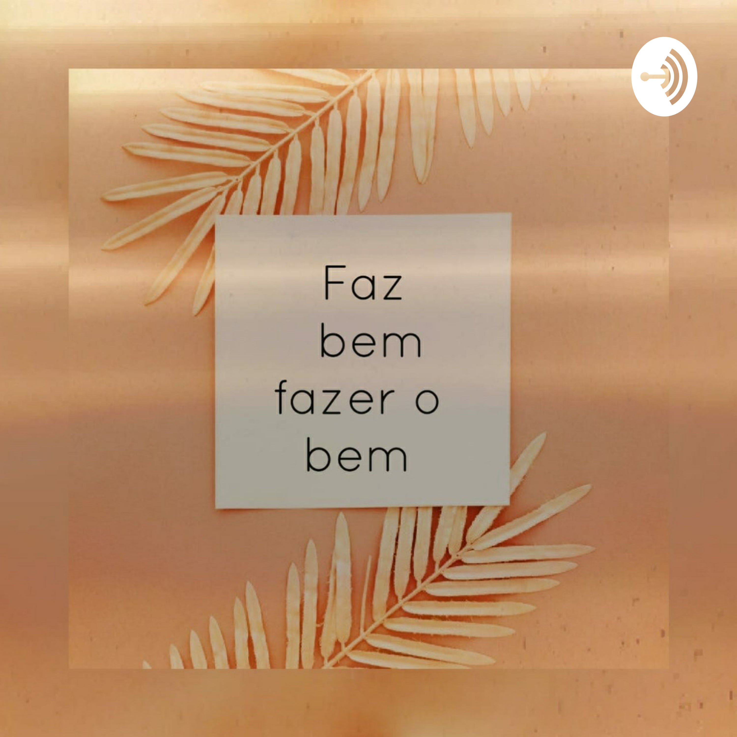 Faz Bem, Fazer O Bem!