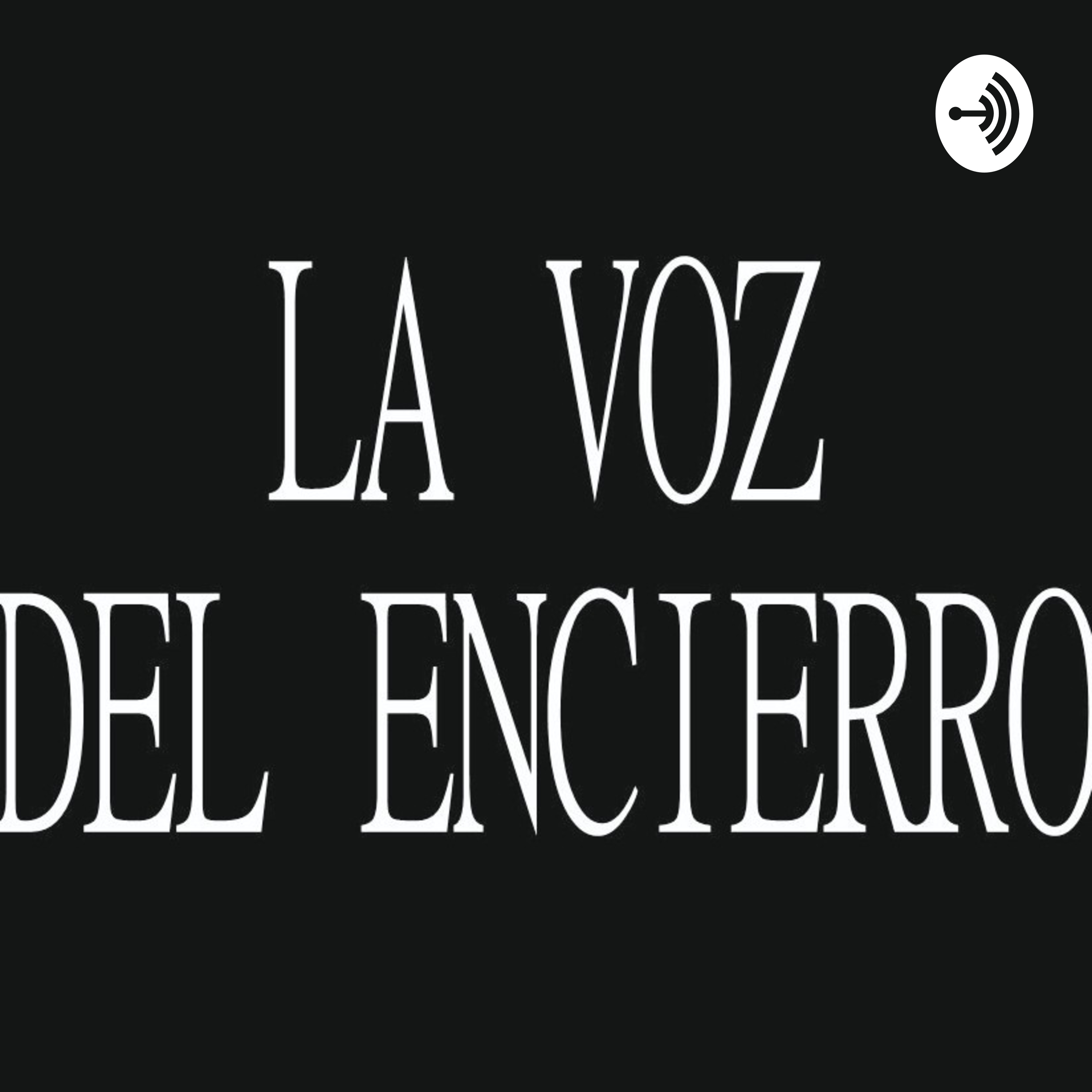 LA VOZ DEL ENCIERRO podcast artwork