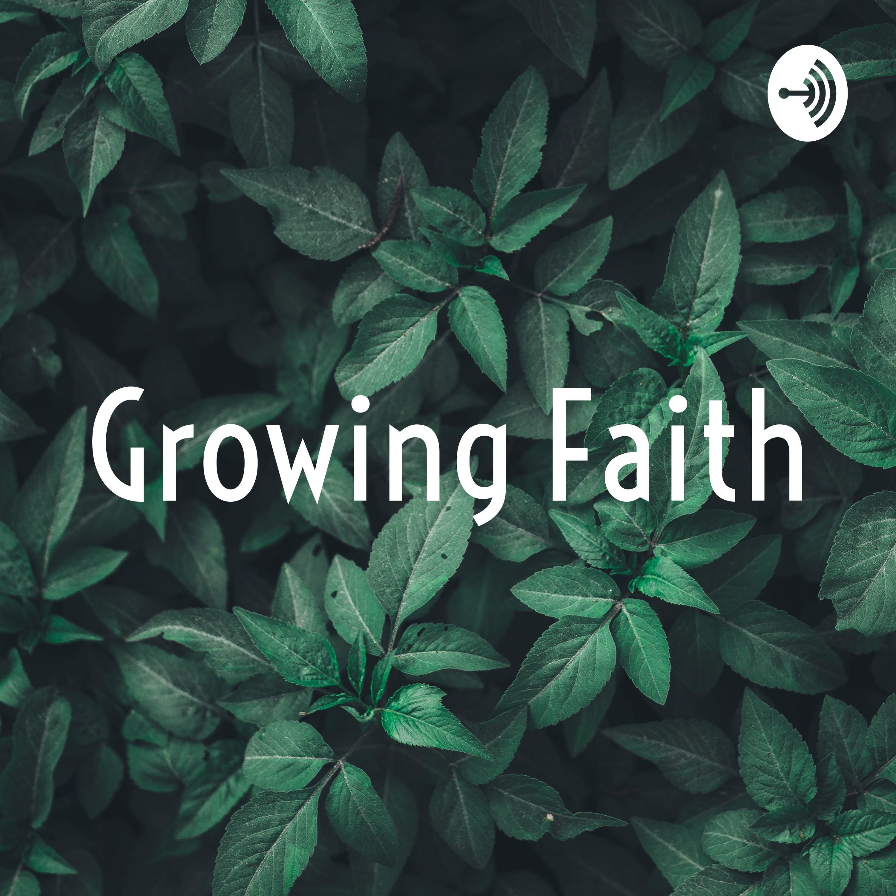 Growing Faith Growing Faith