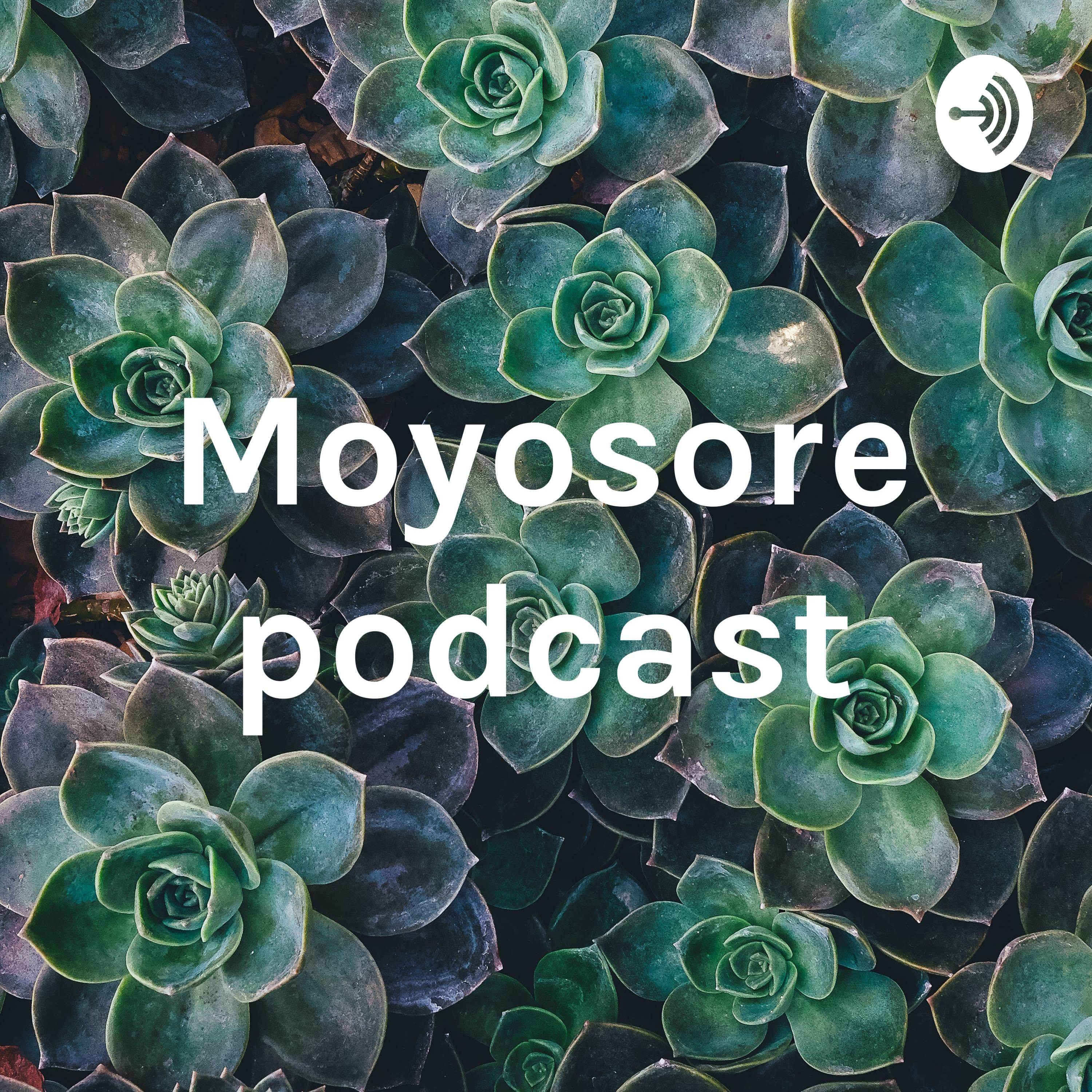 Moyosore podcast