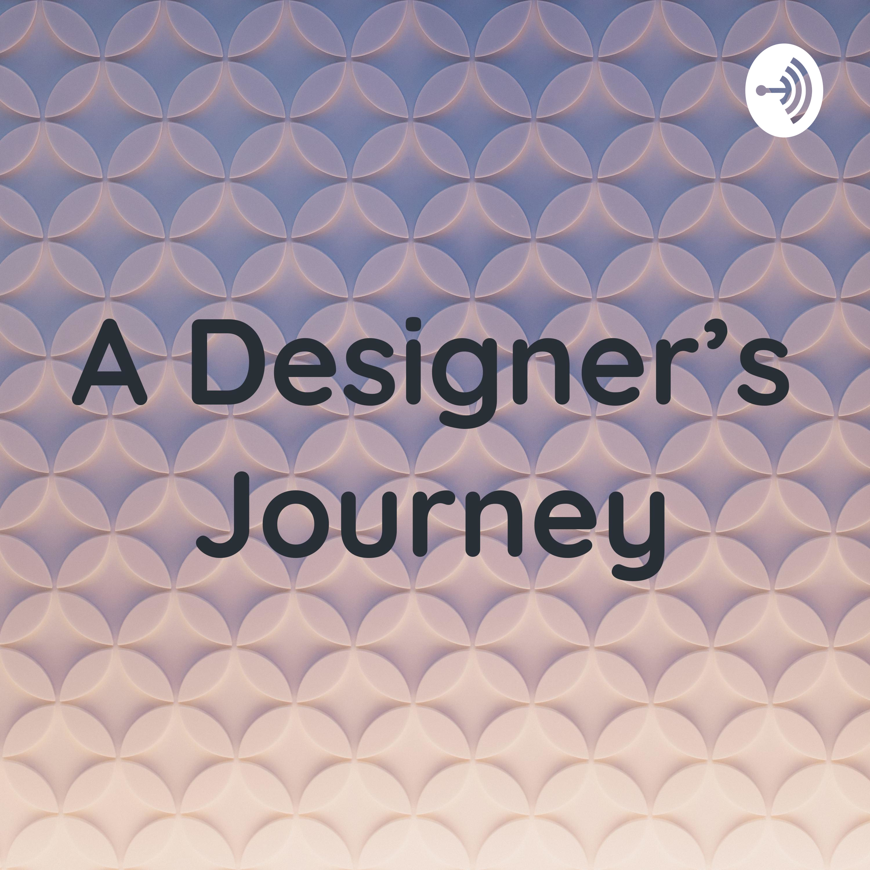A Designer’s Journey