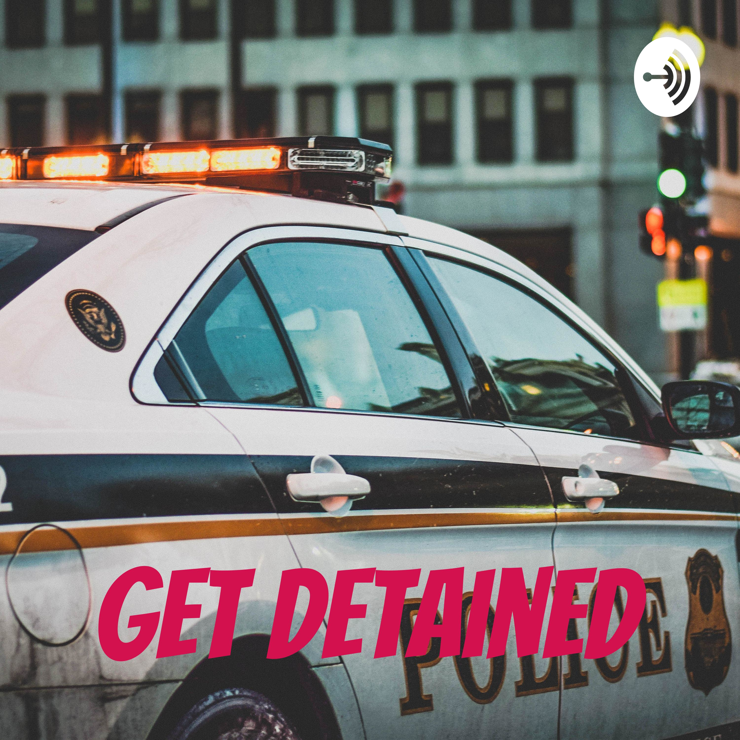 Get Detained