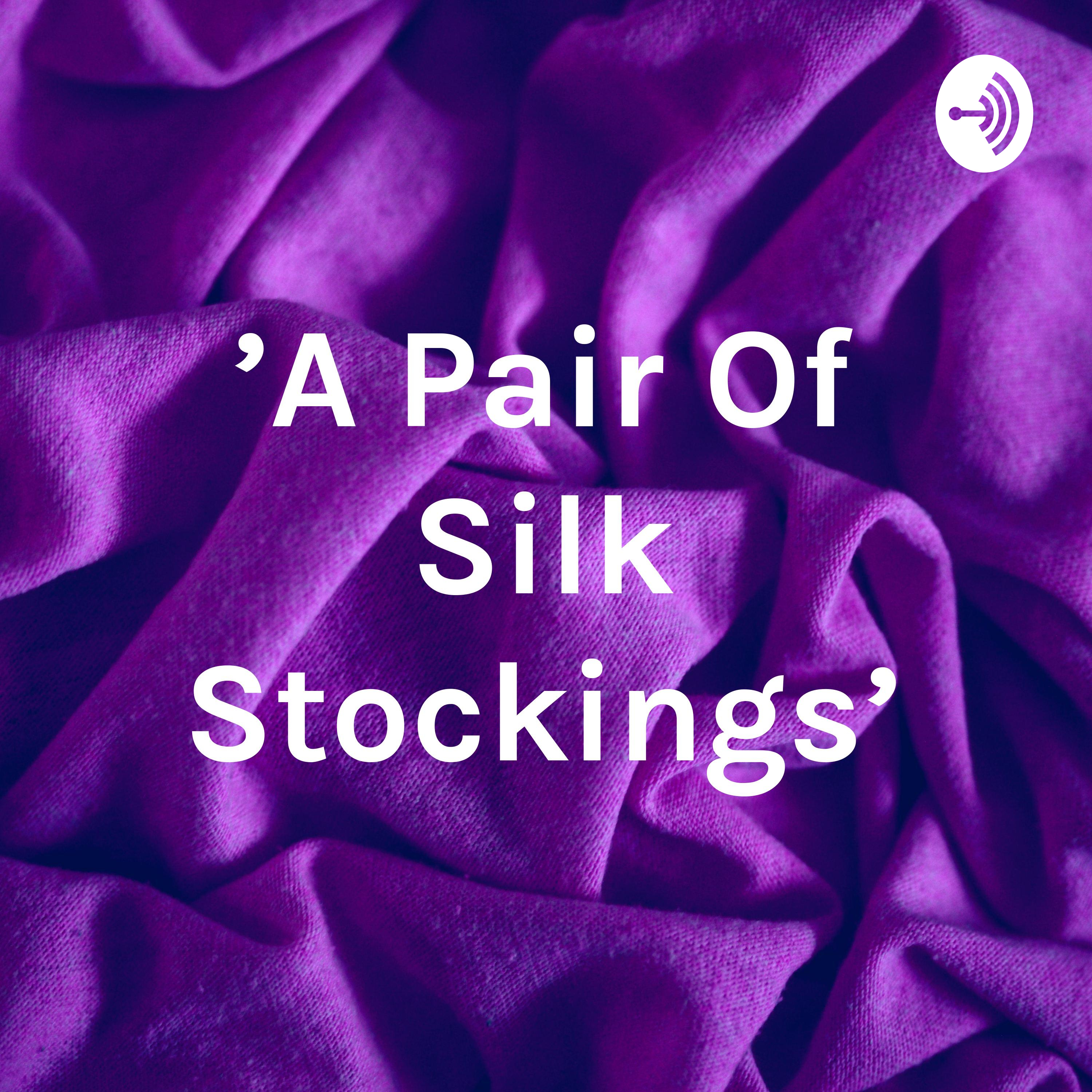 'A Pair Of Silk Stockings'