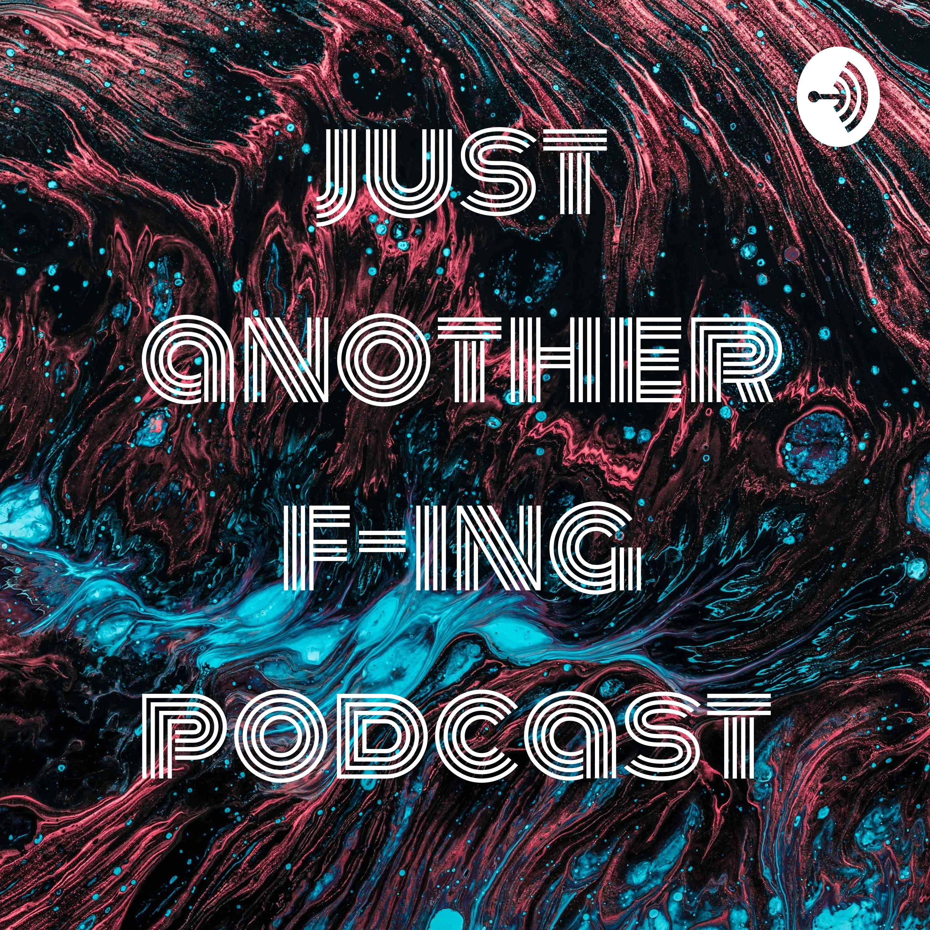 just another f-ing podcast