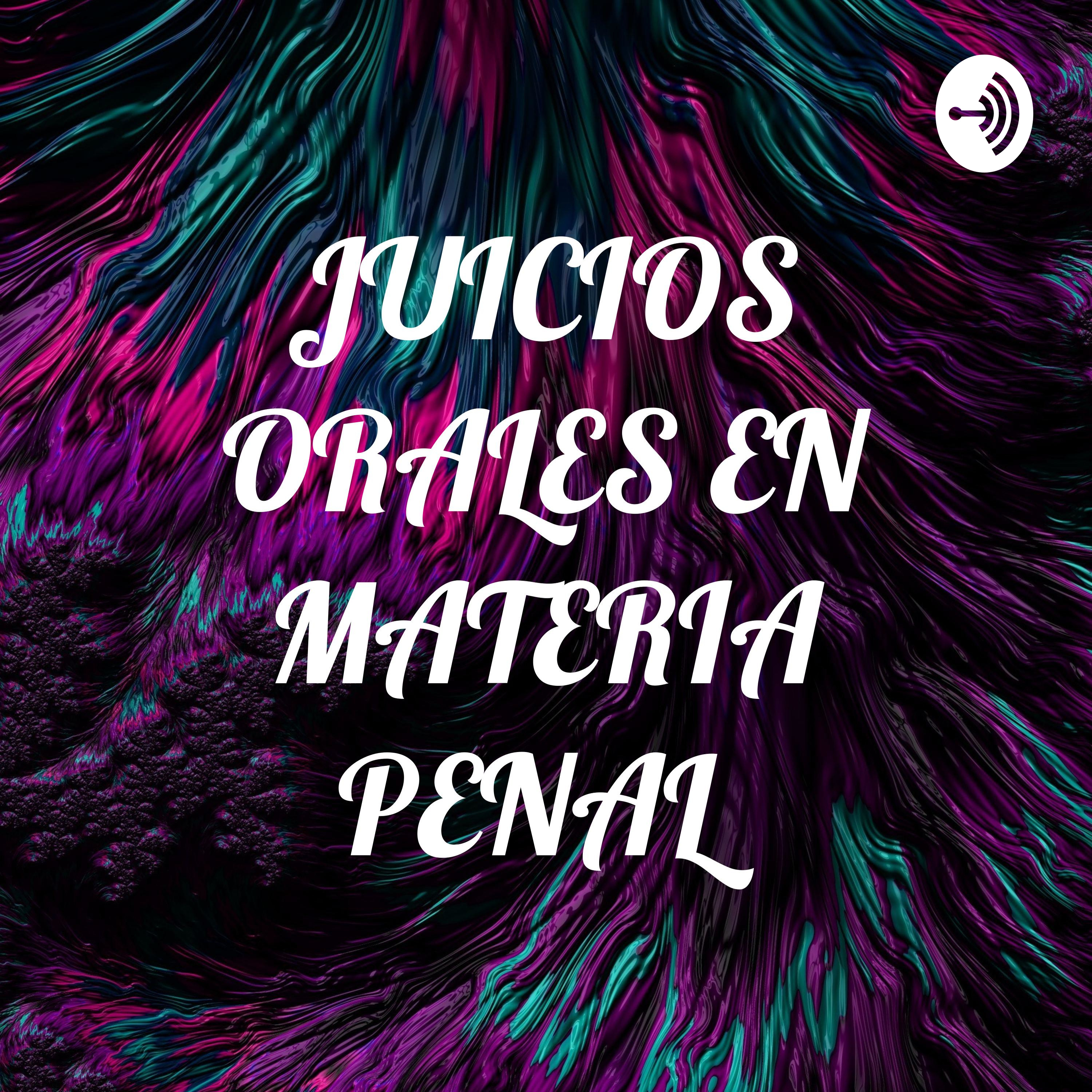 JUICIOS ORALES EN MATERIA PENAL