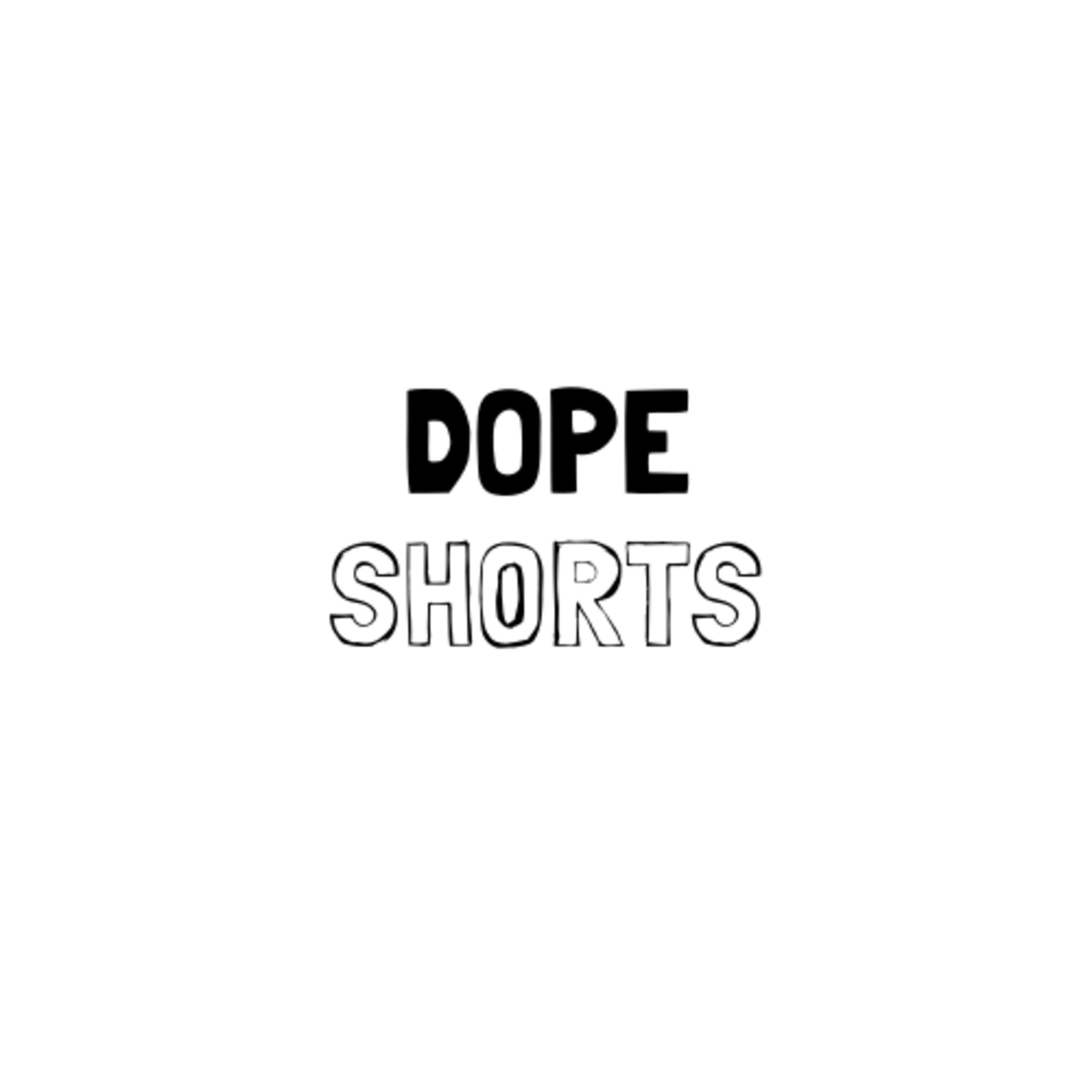 Dope Shorts Podcast 