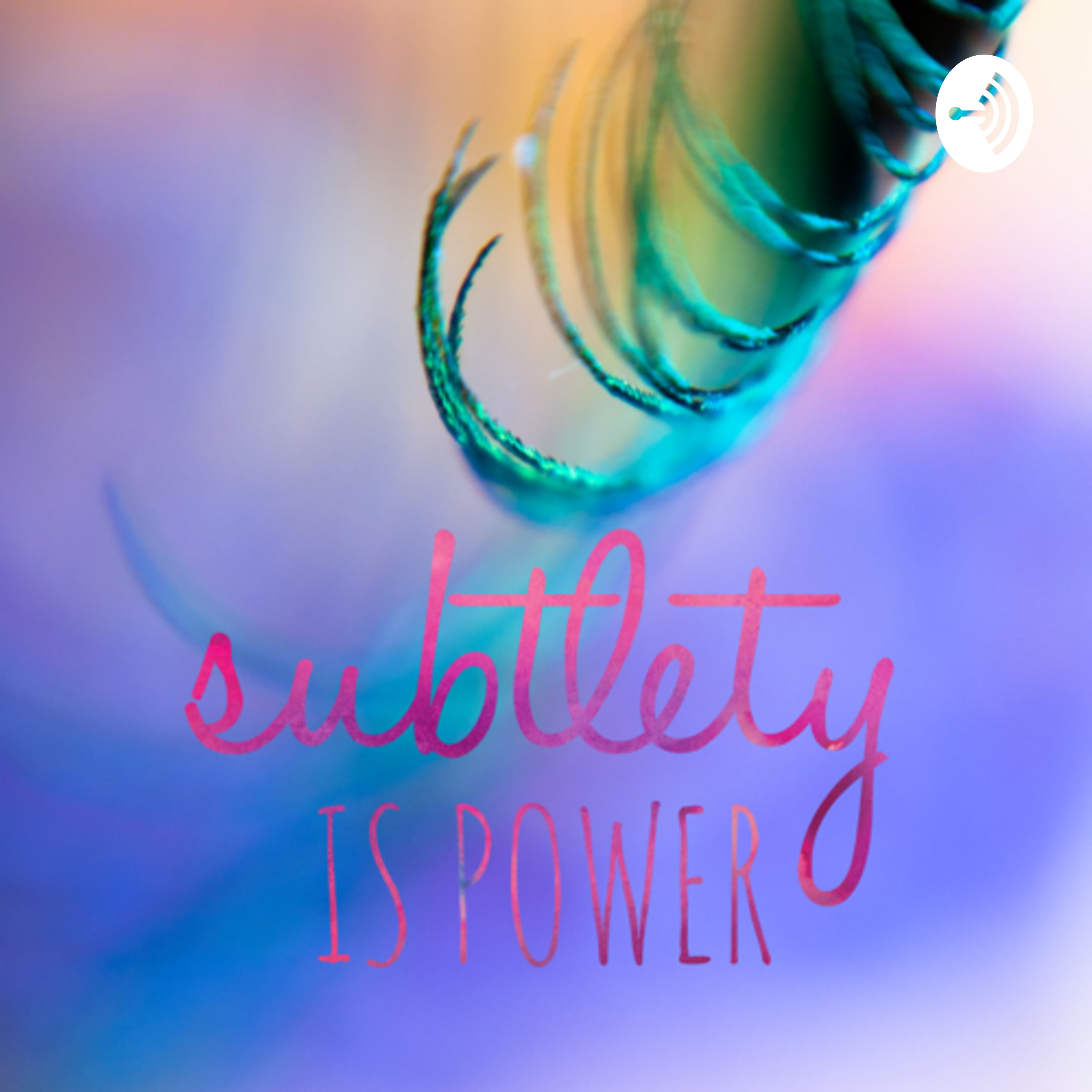 Subtlety is Power