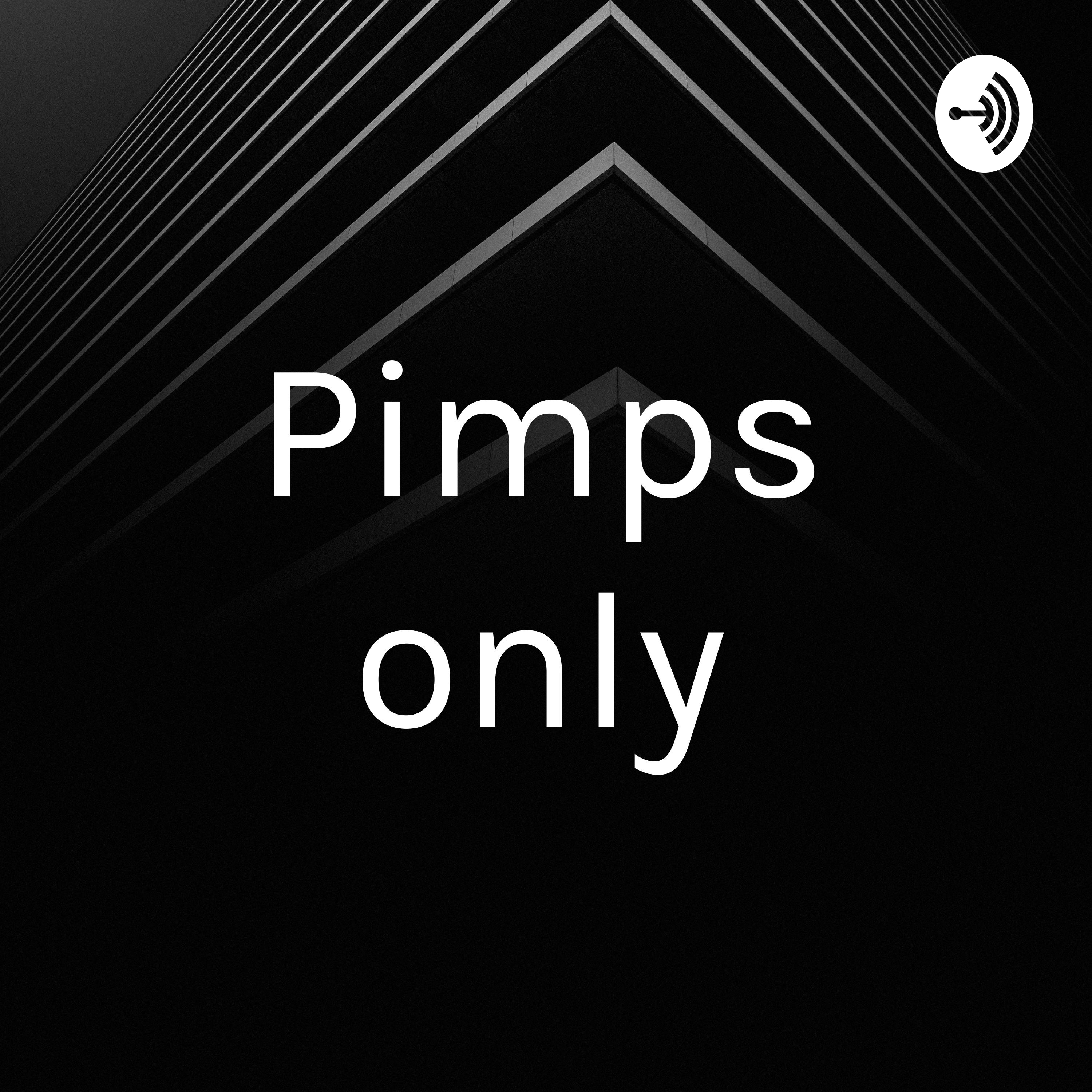 Pimps only