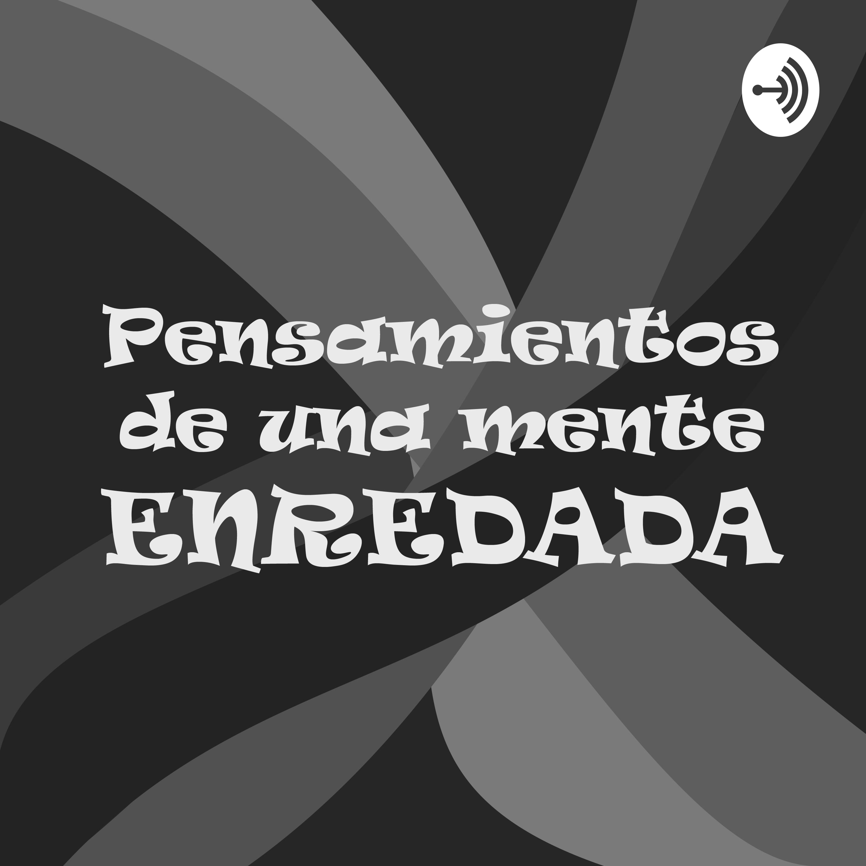 Pensamientos de una mente enredada