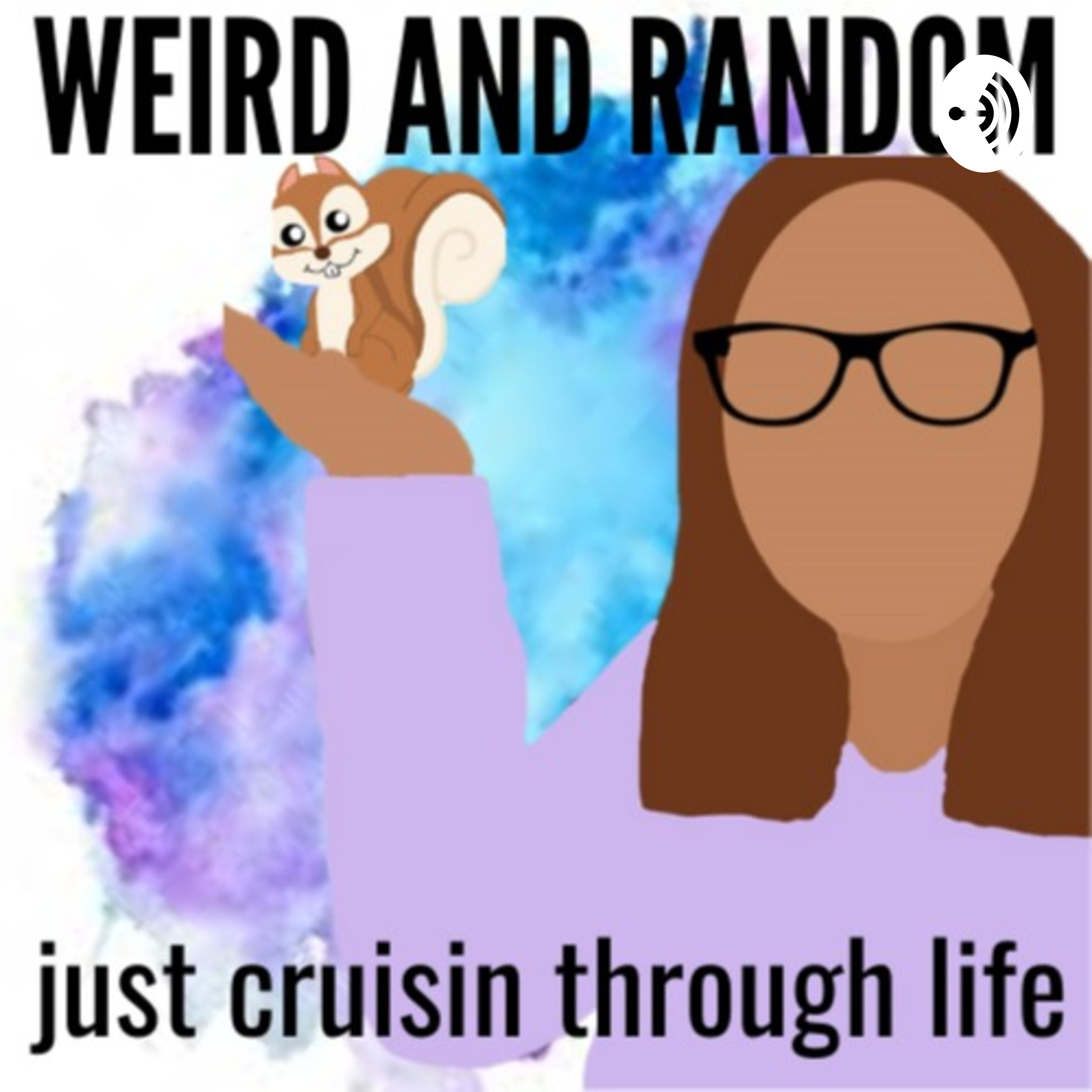 Weird And Random