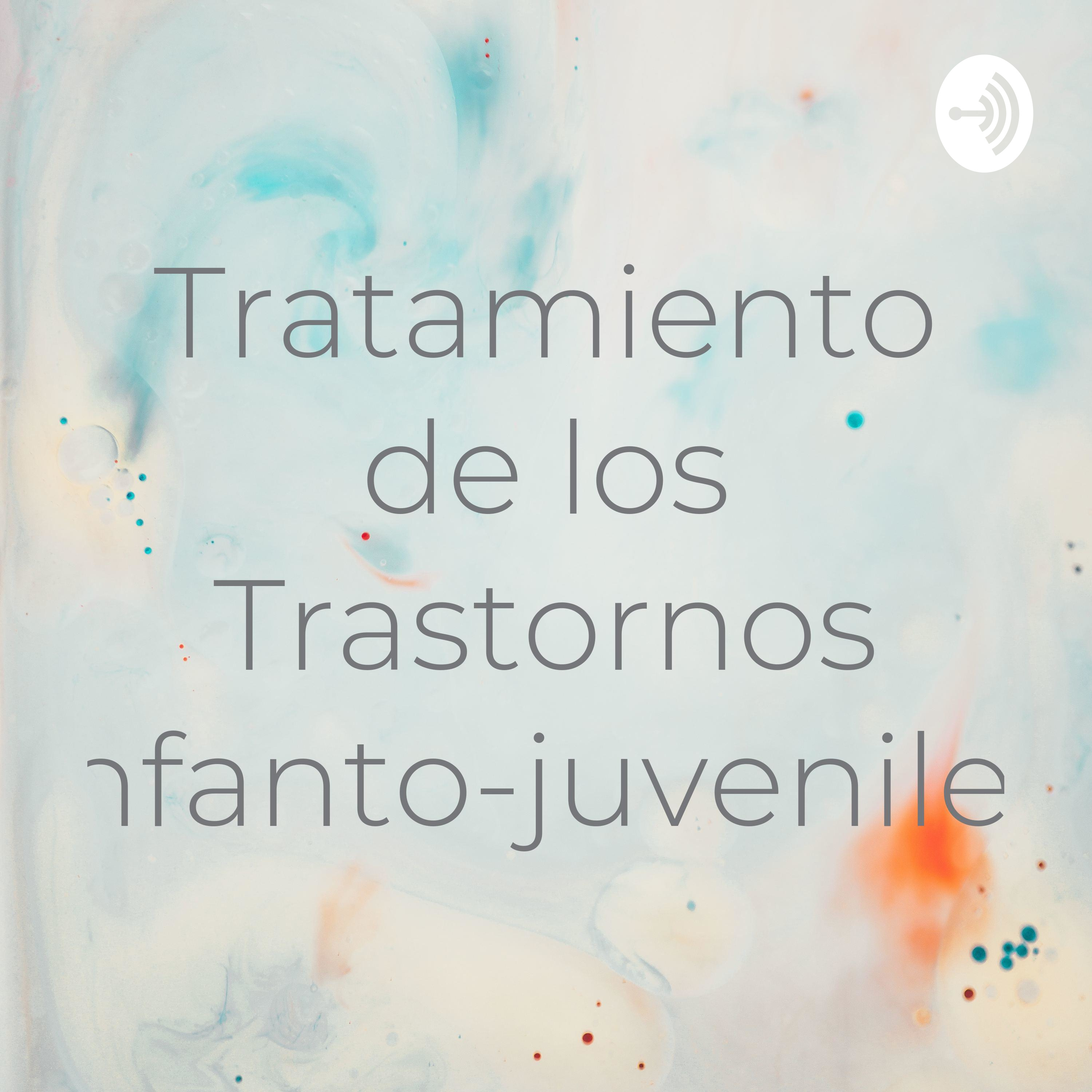 Tratamiento de los Trastornos Infanto-juveniles