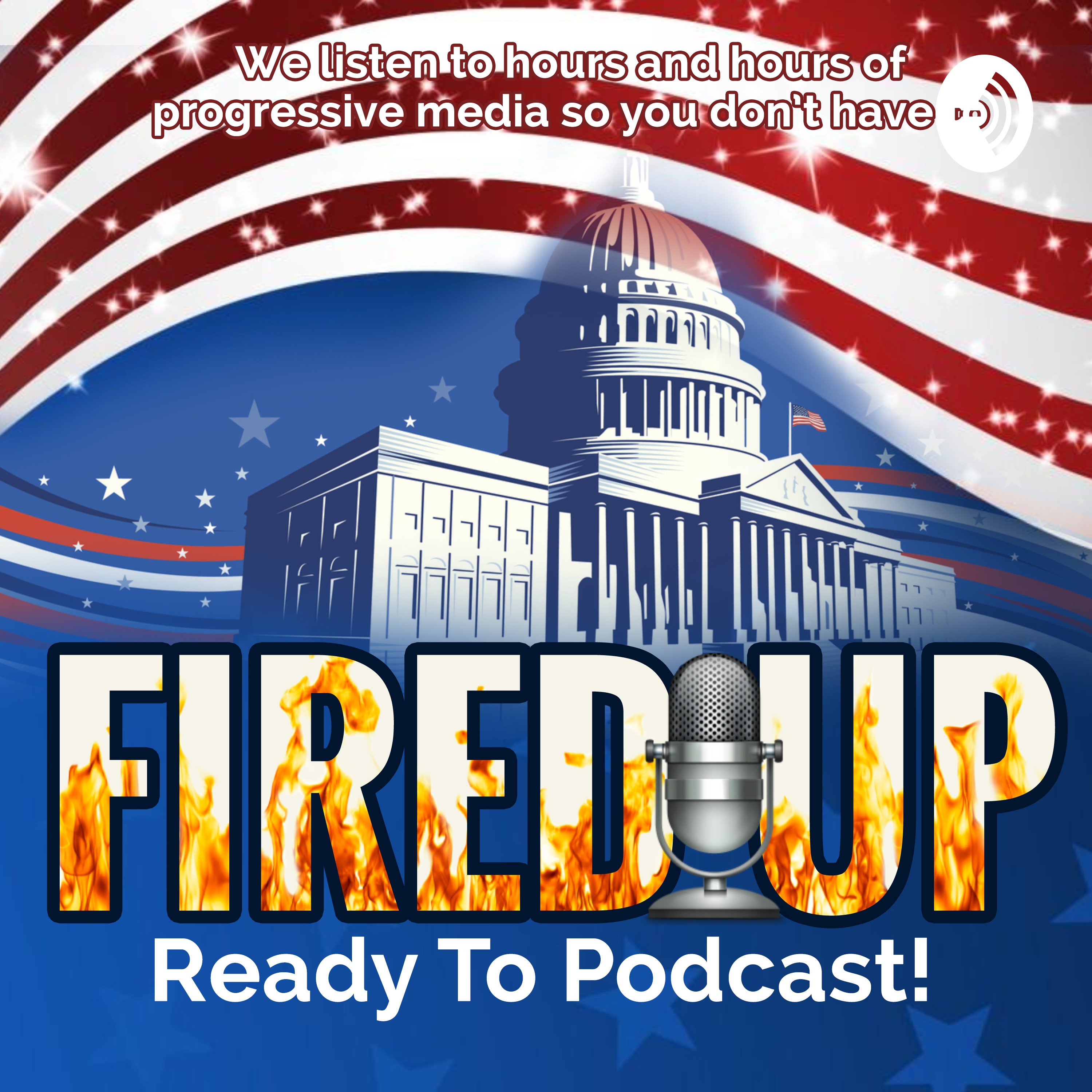 Fired Up, Ready to Podcast!