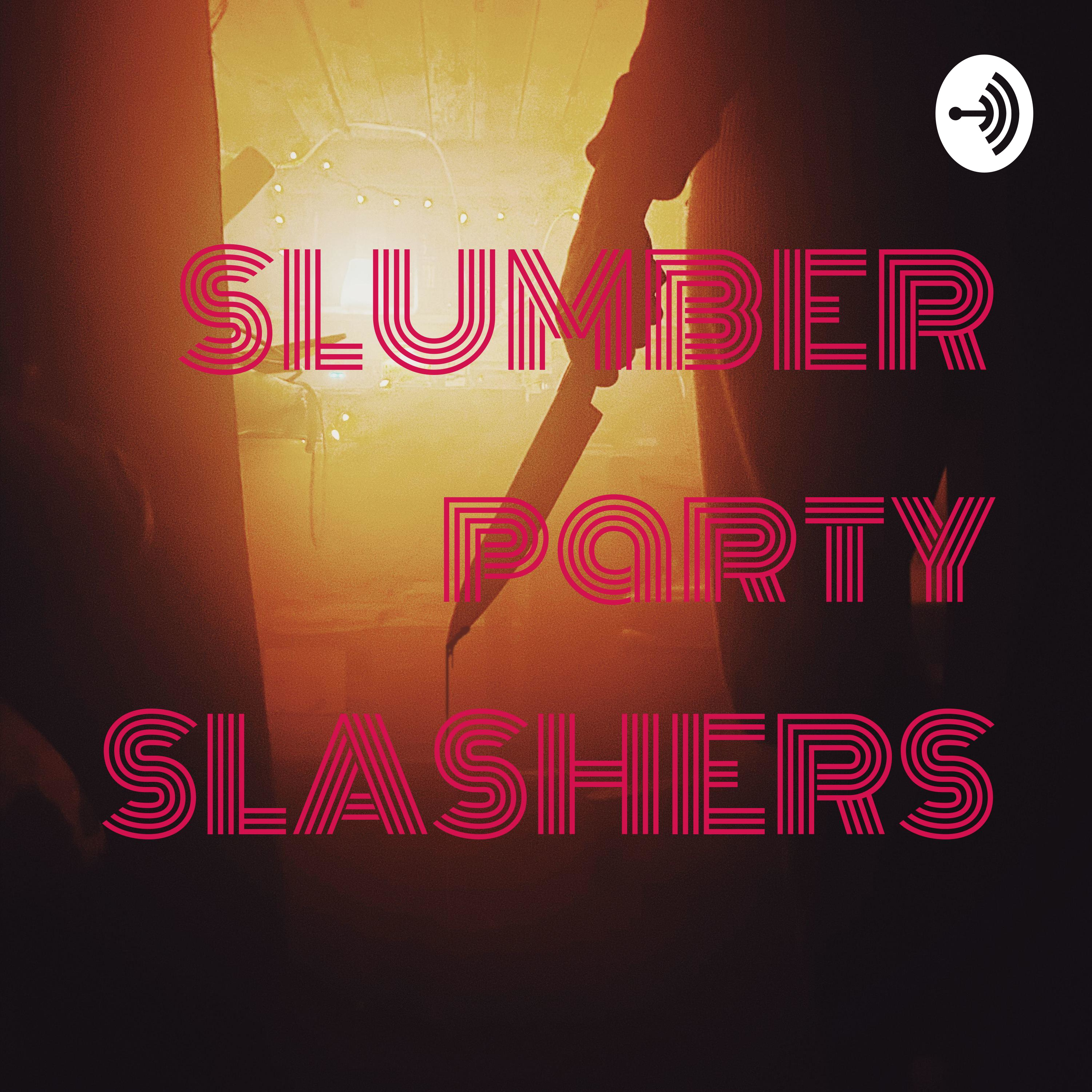 SLUMBER party SLASHERS