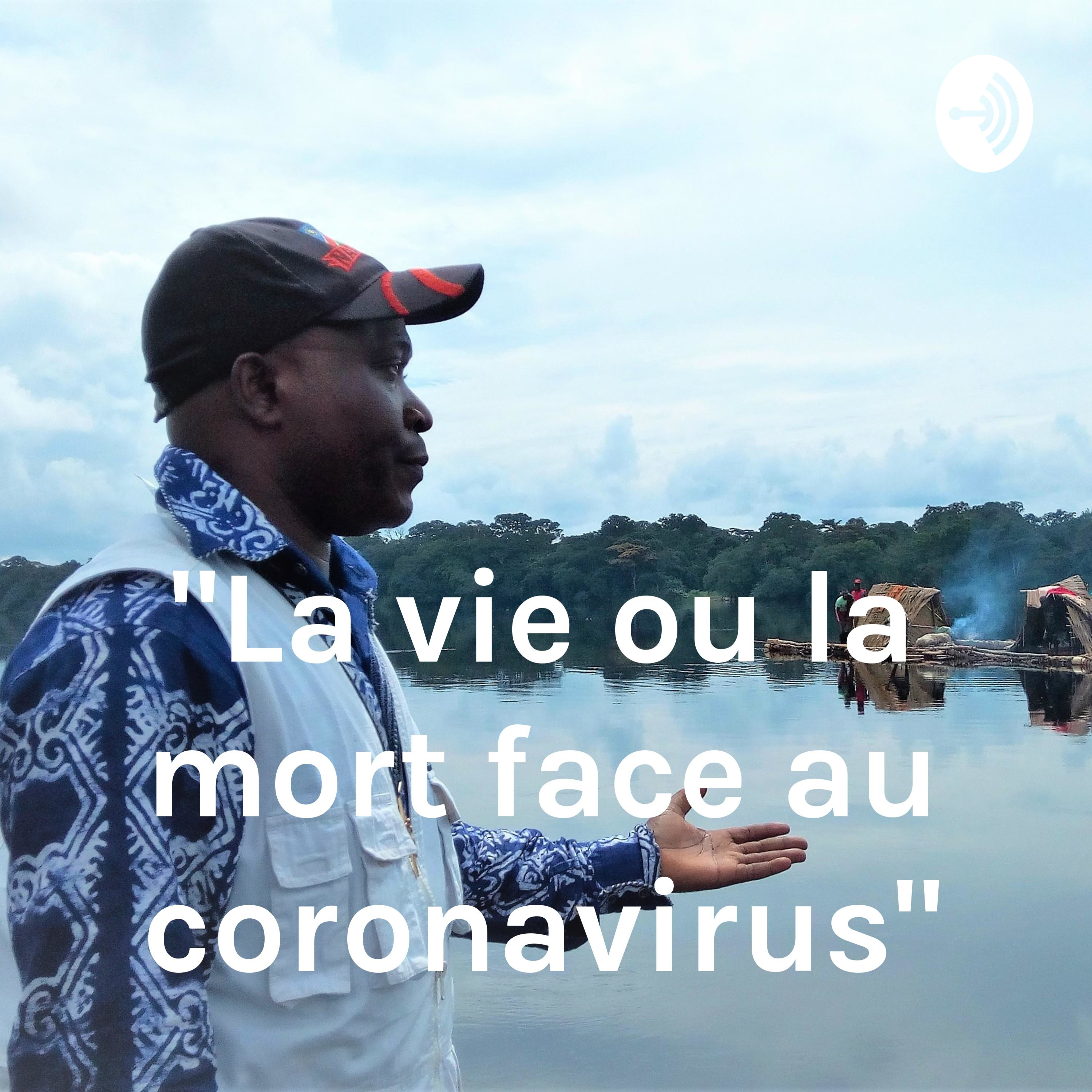 "La vie ou la mort face au coronavirus"