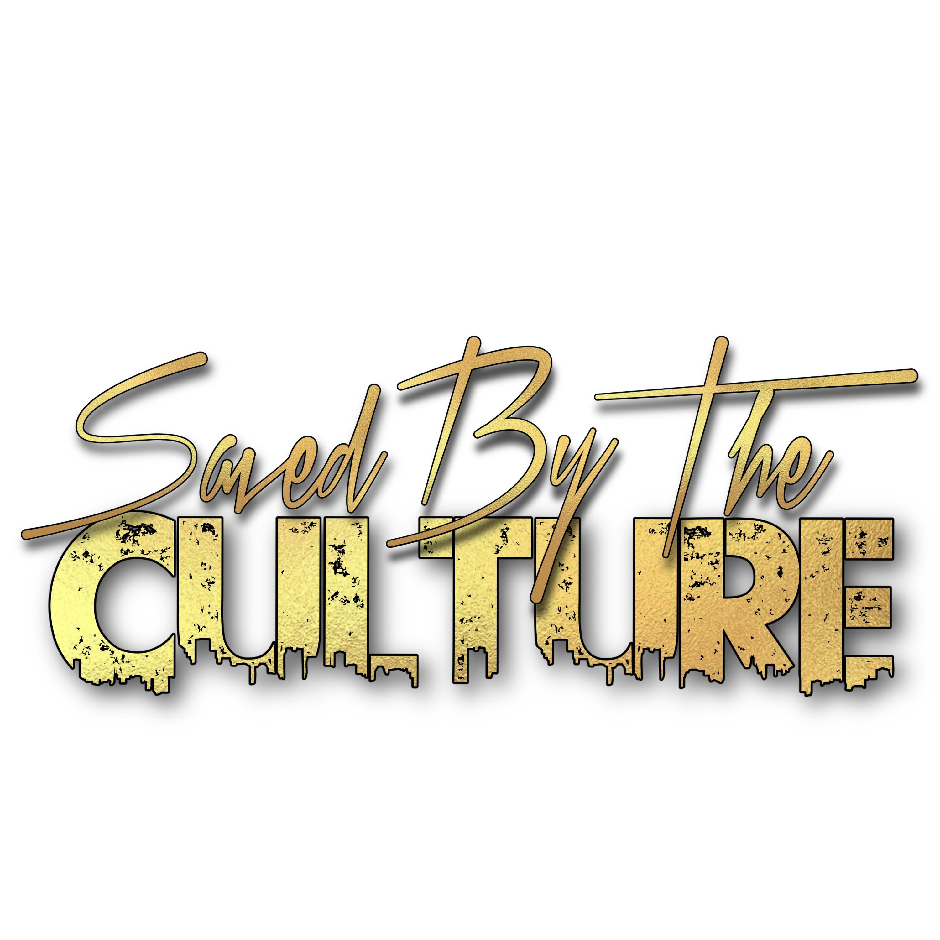 Saved By The Culture