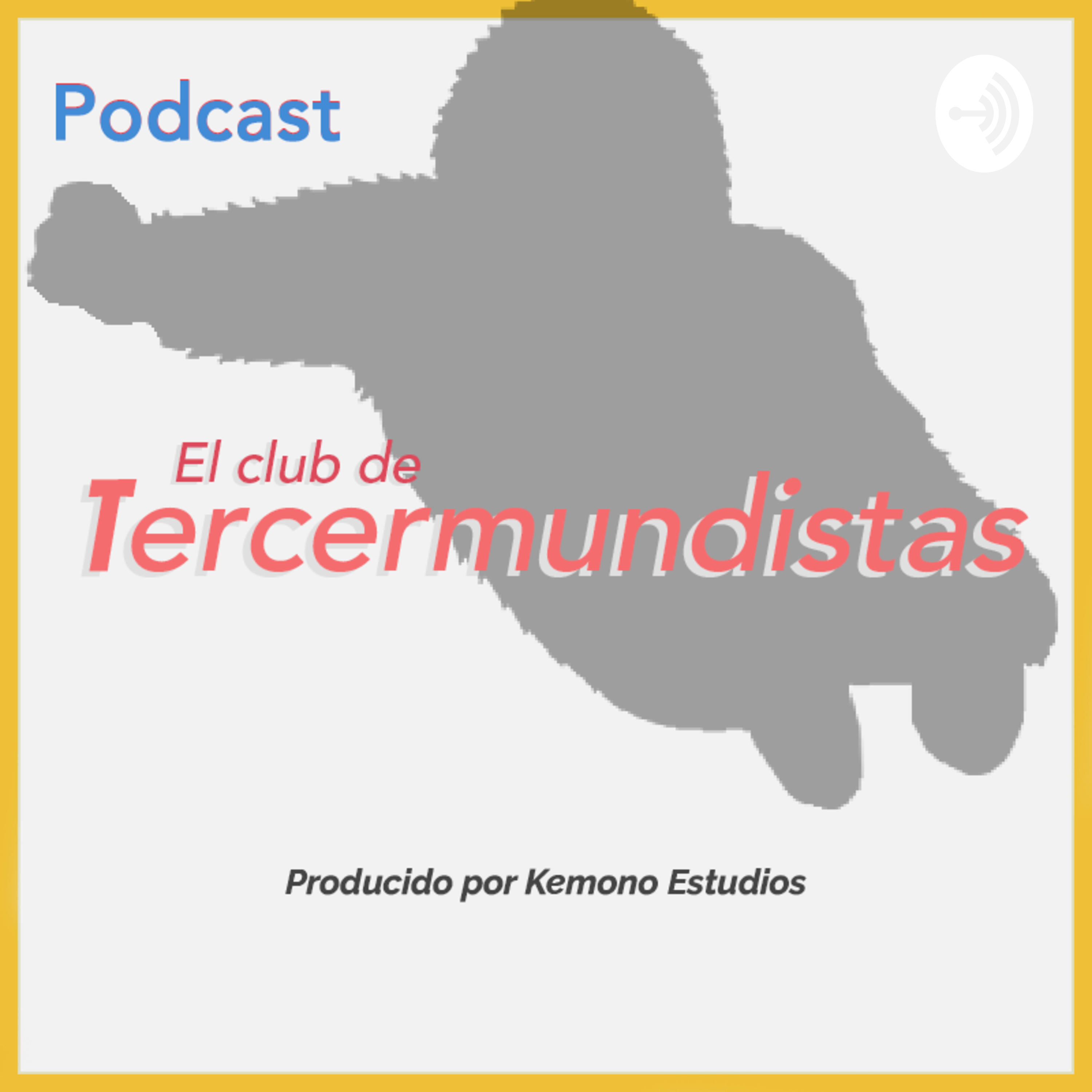 El Club De Los Tercermundistas podcast artwork