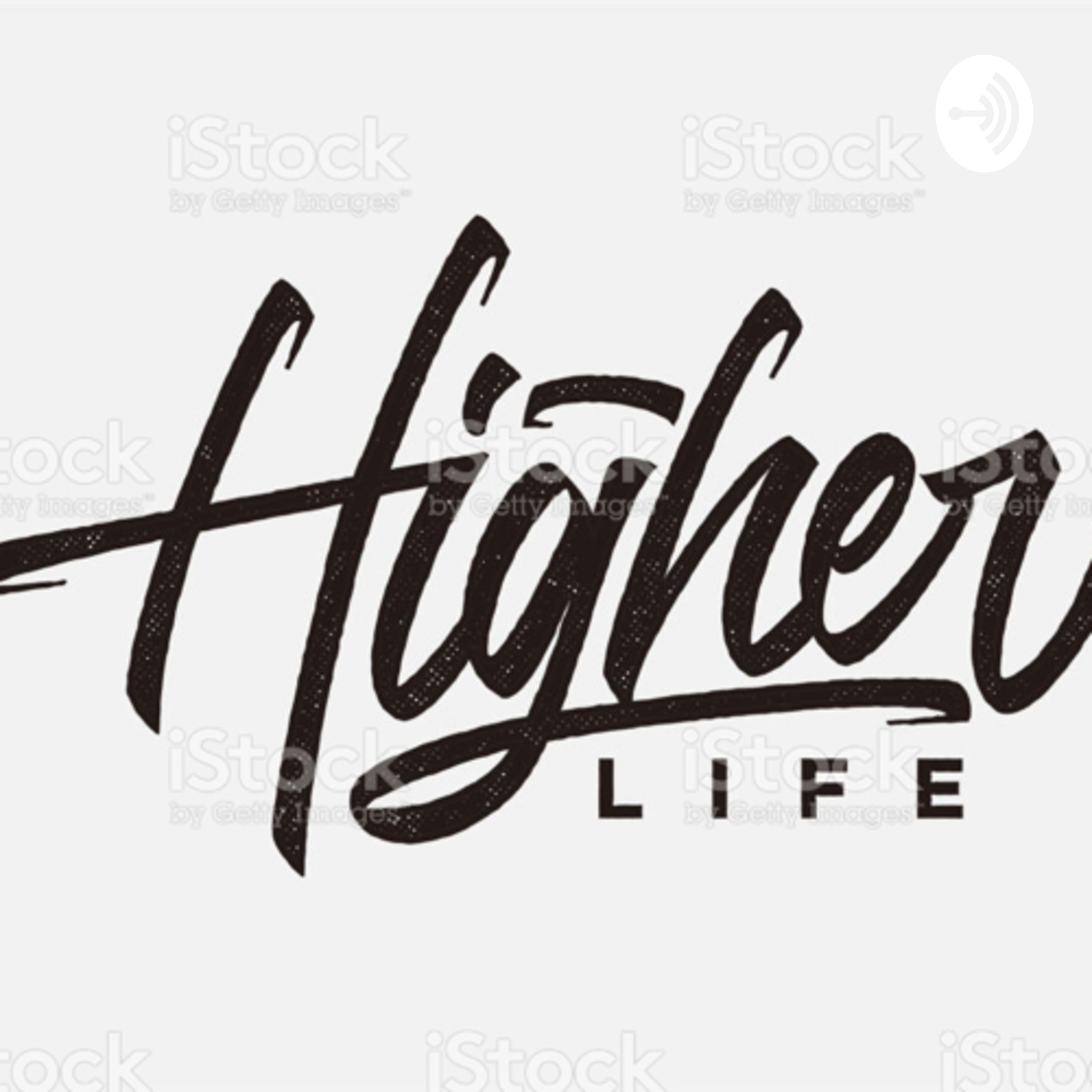 The Higher Life Podcasts 