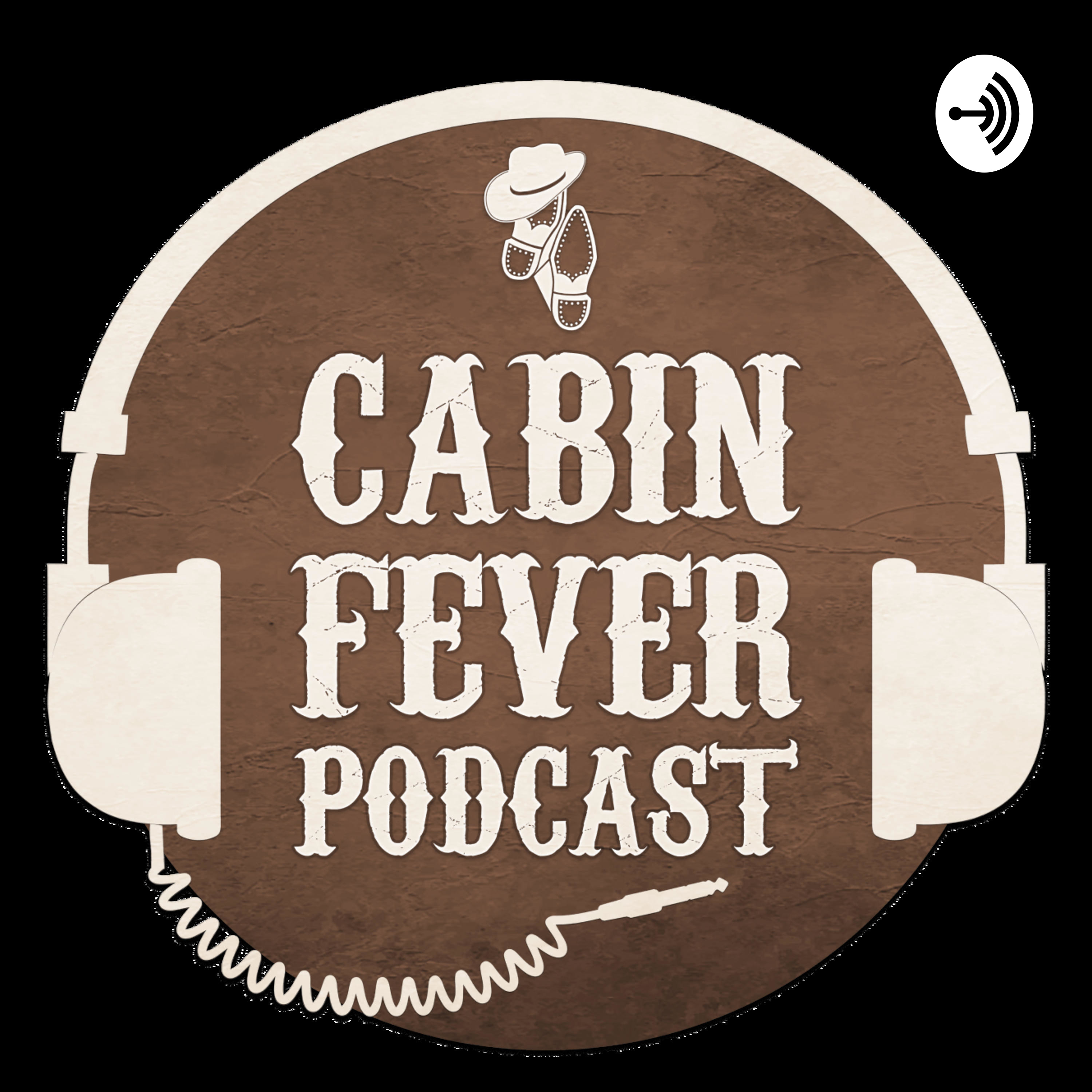 Cabin Fever Podcast