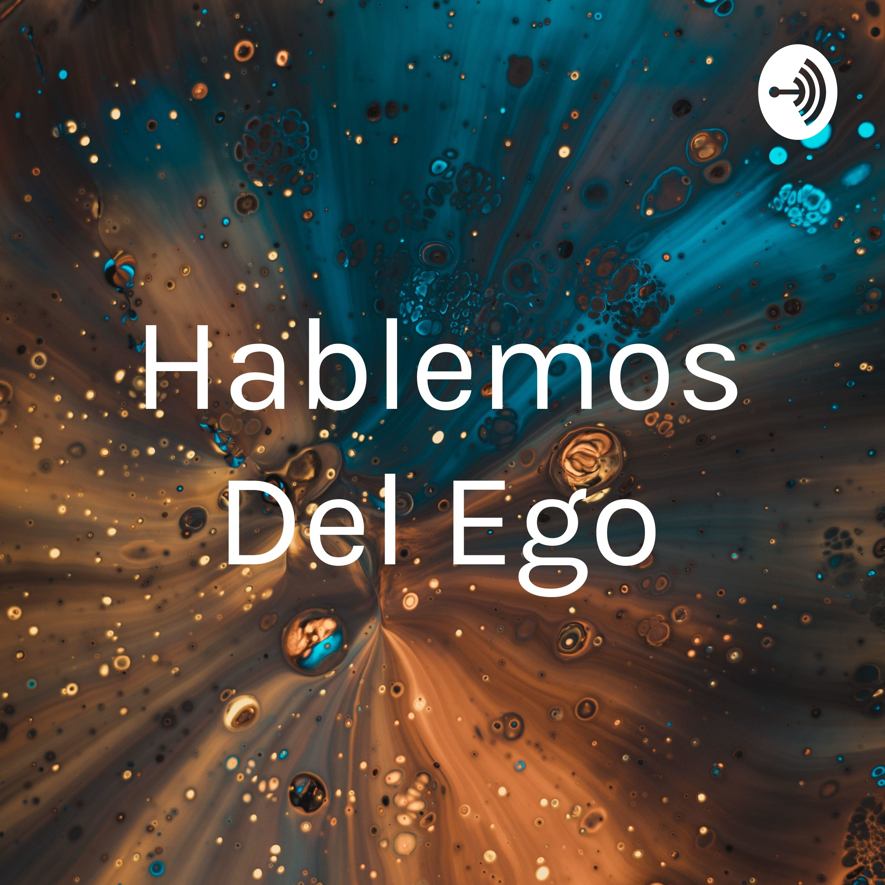 Hablemos Del Ego