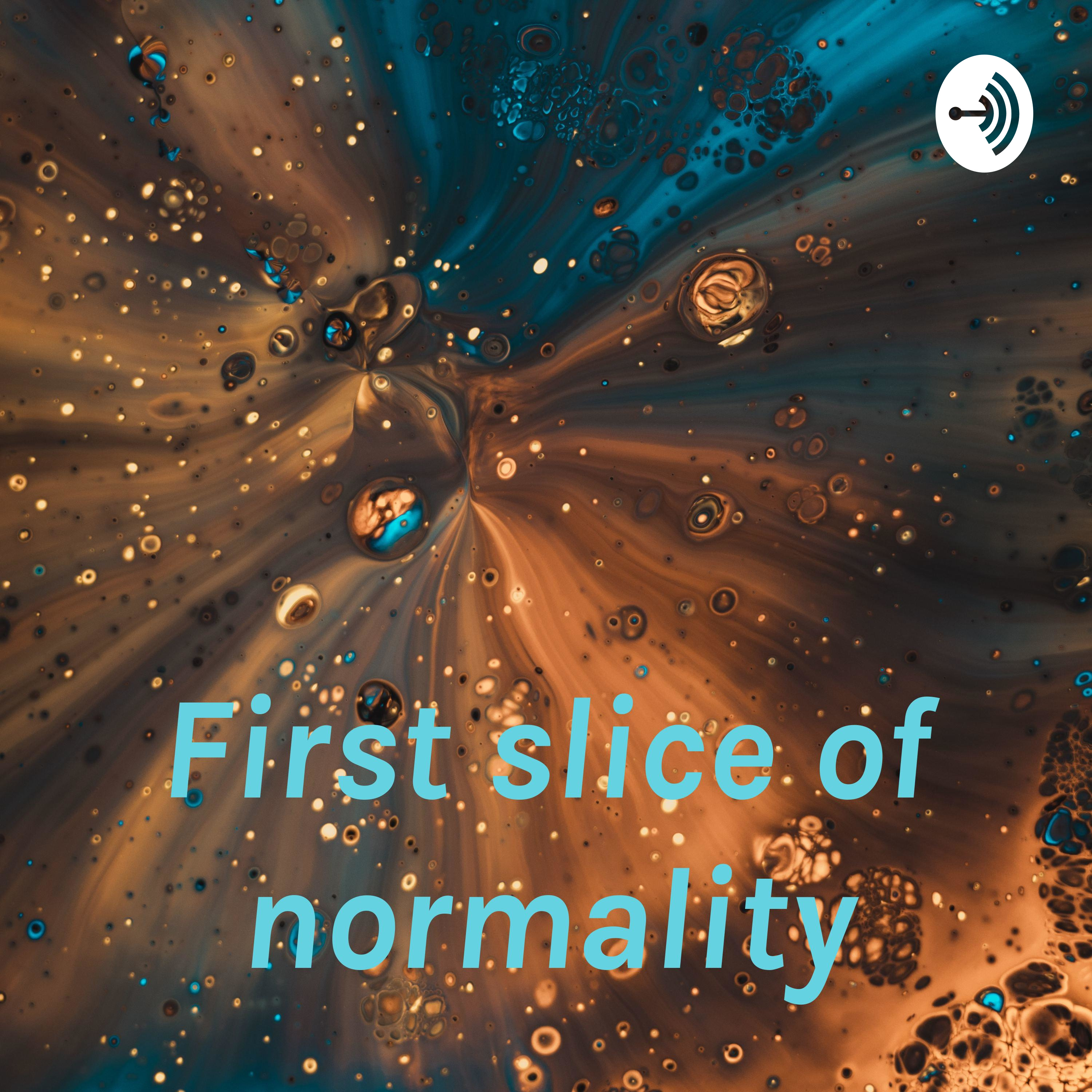First slice of normality