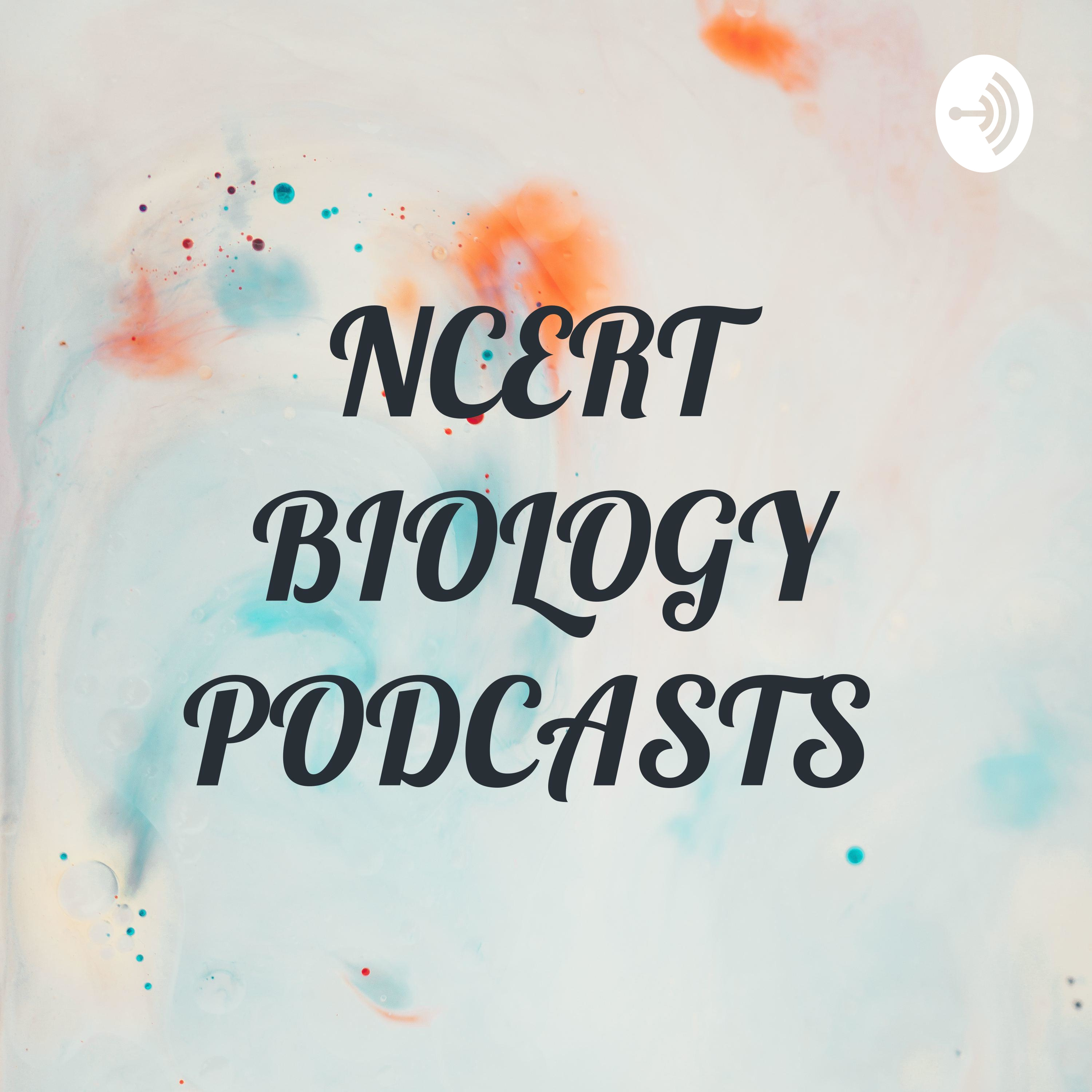 NCERT BIOLOGY PODCASTS 
