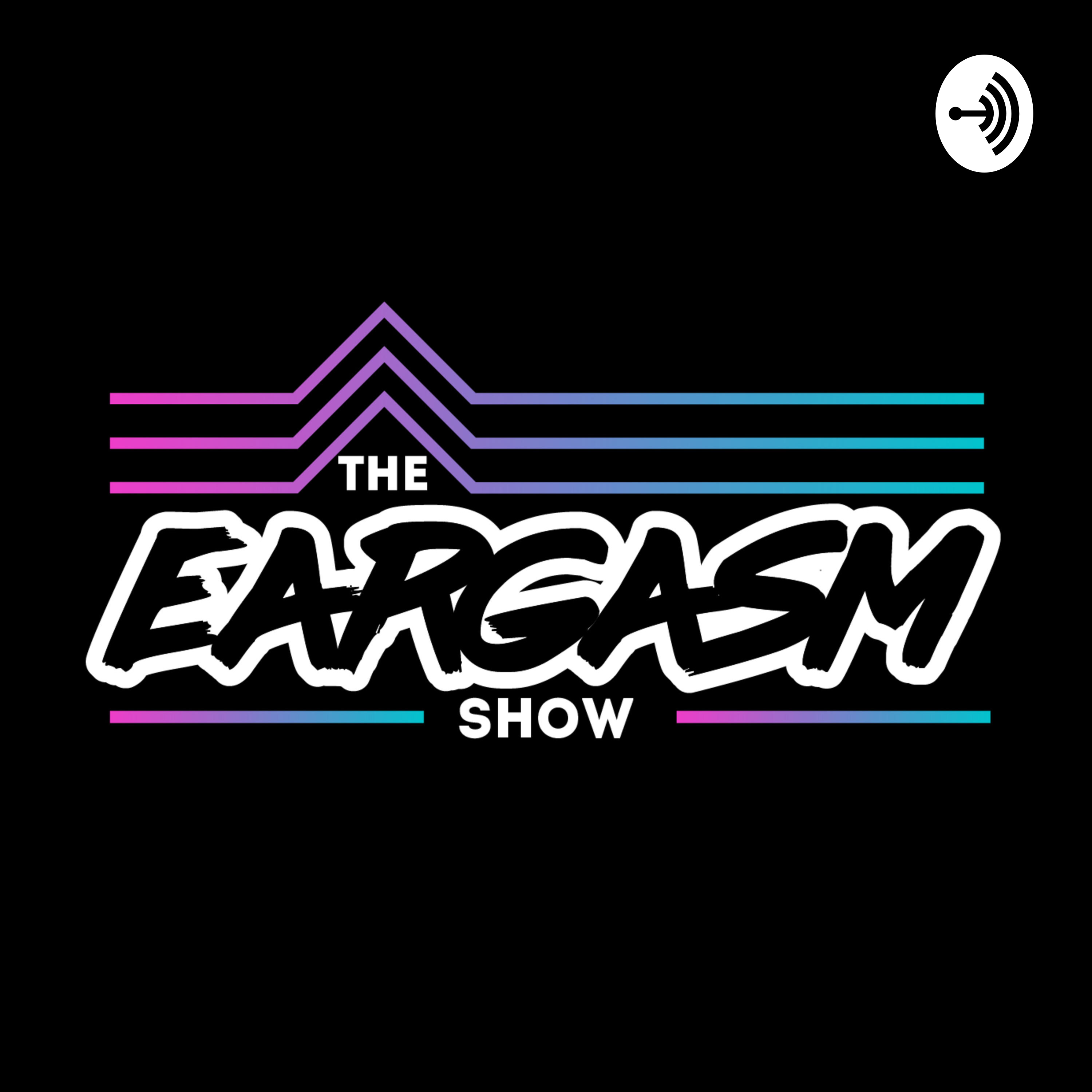 The Eargasm Show