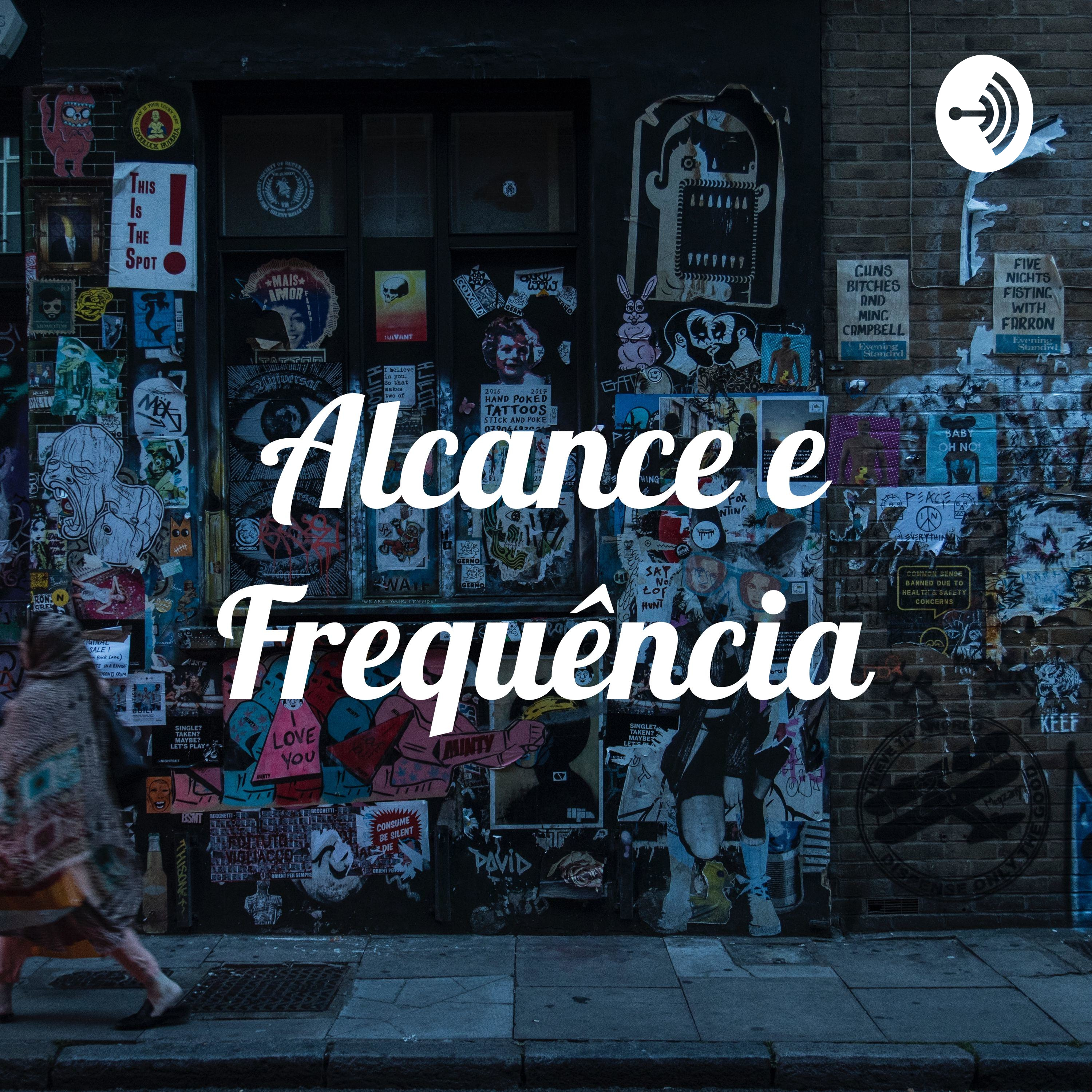 Alcance e Frequência