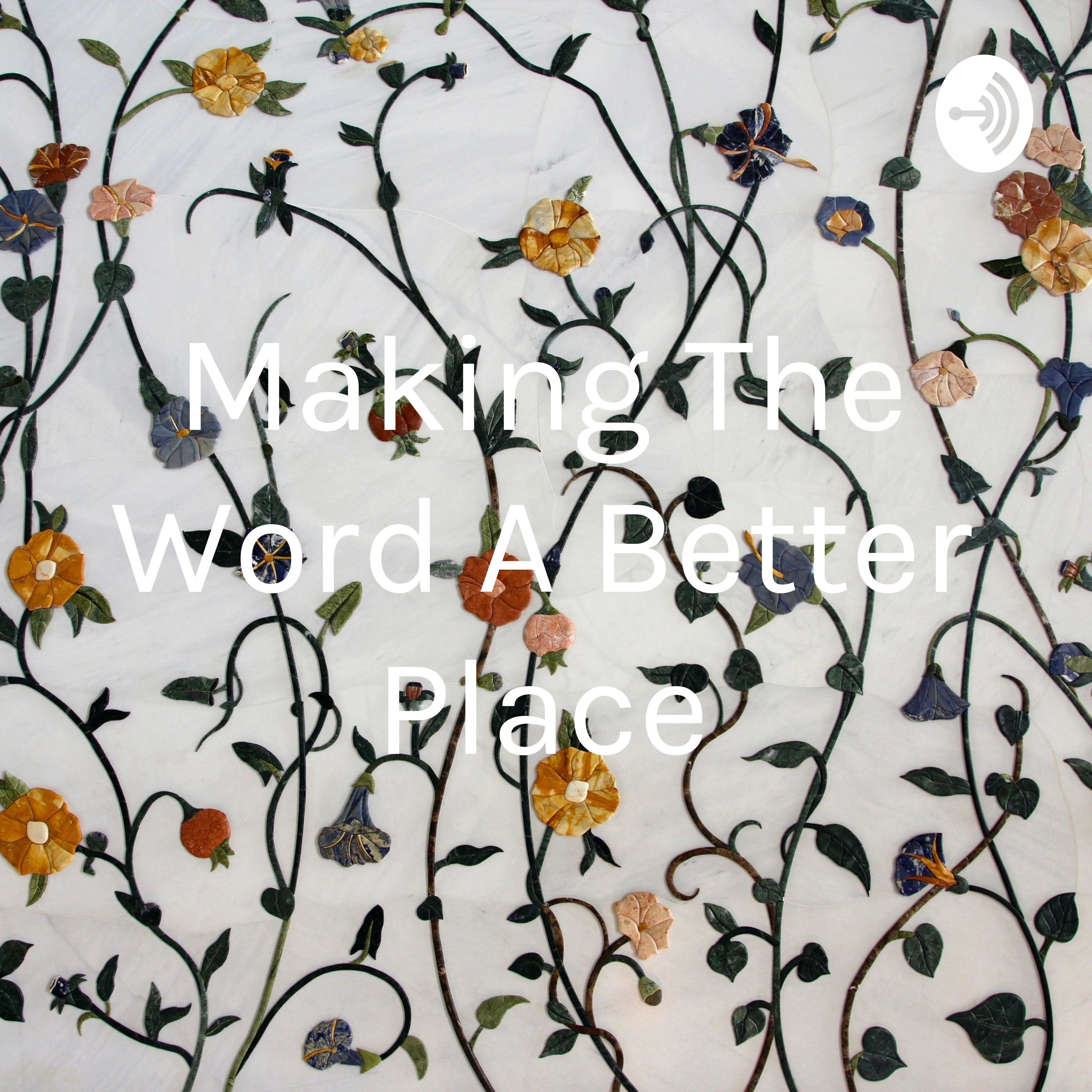 Making The Word A Better Place