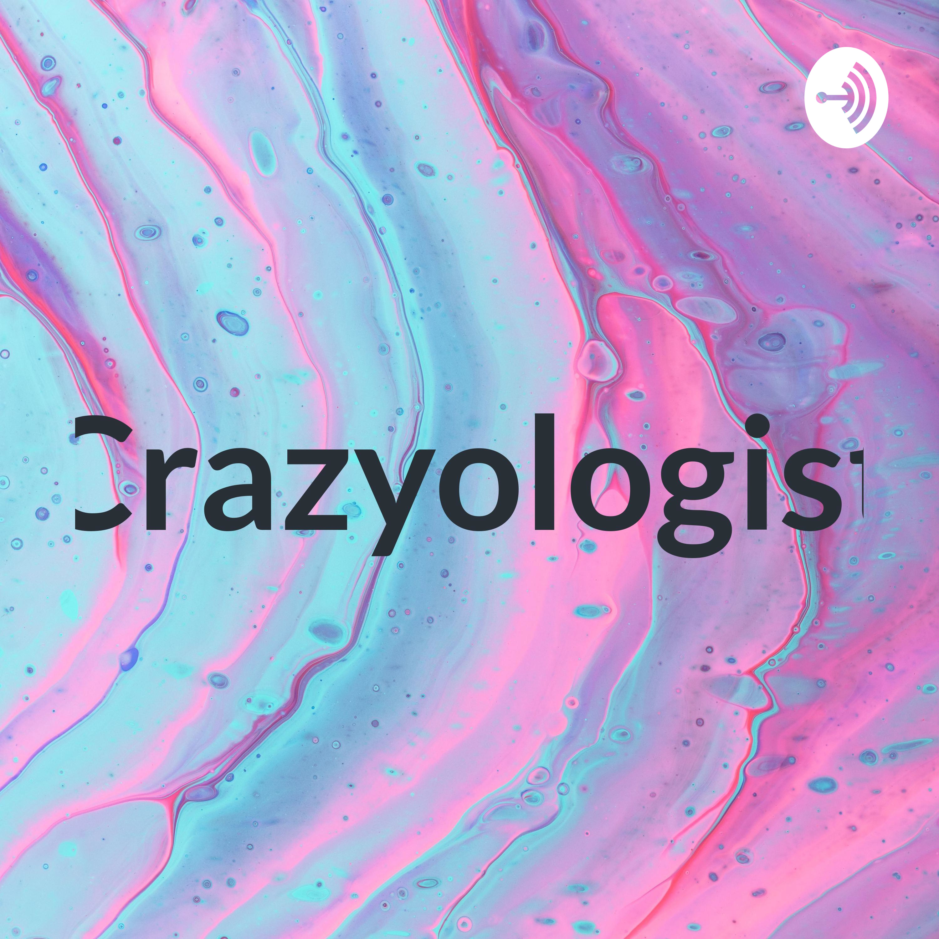 Crazyologist