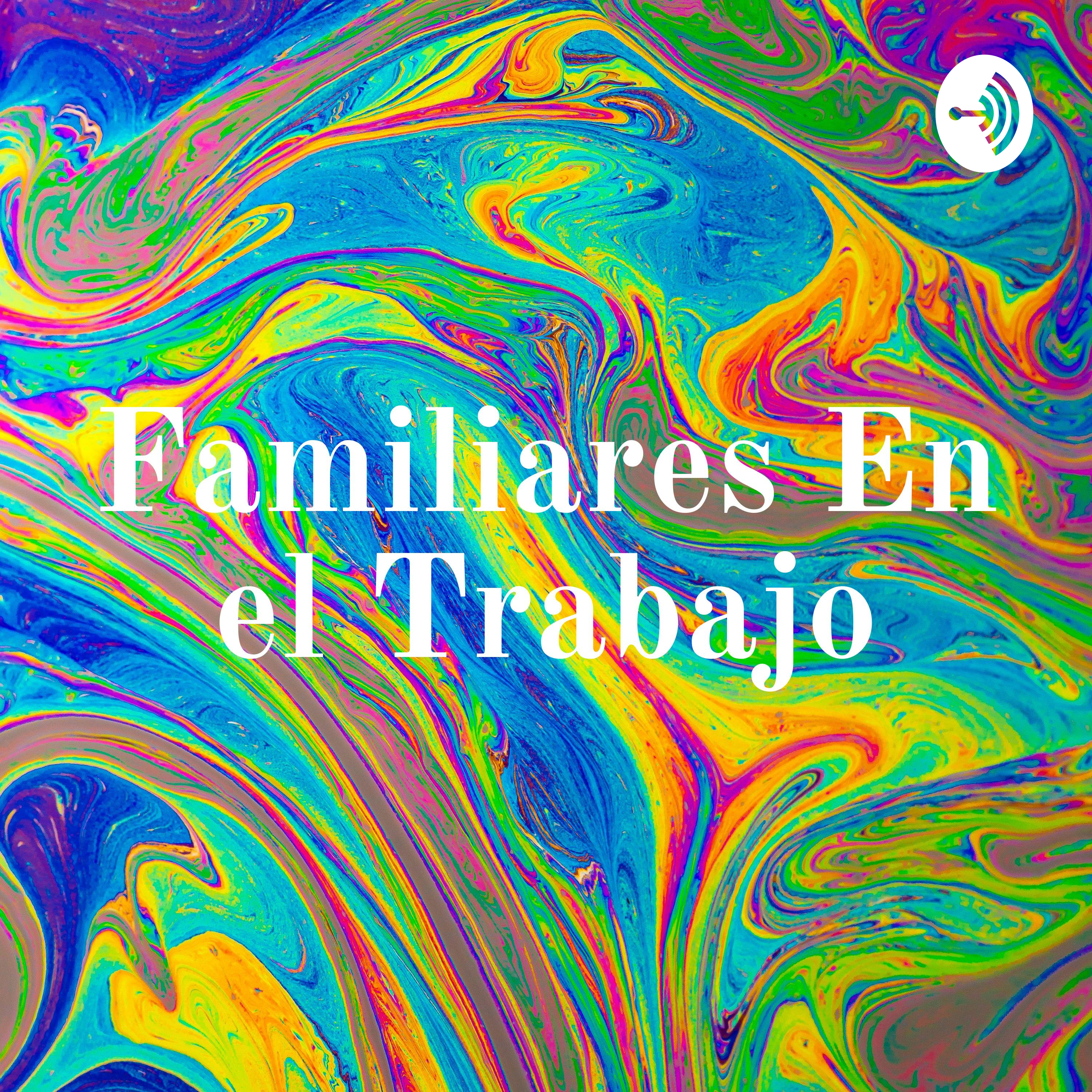 Familiares En el Trabajo