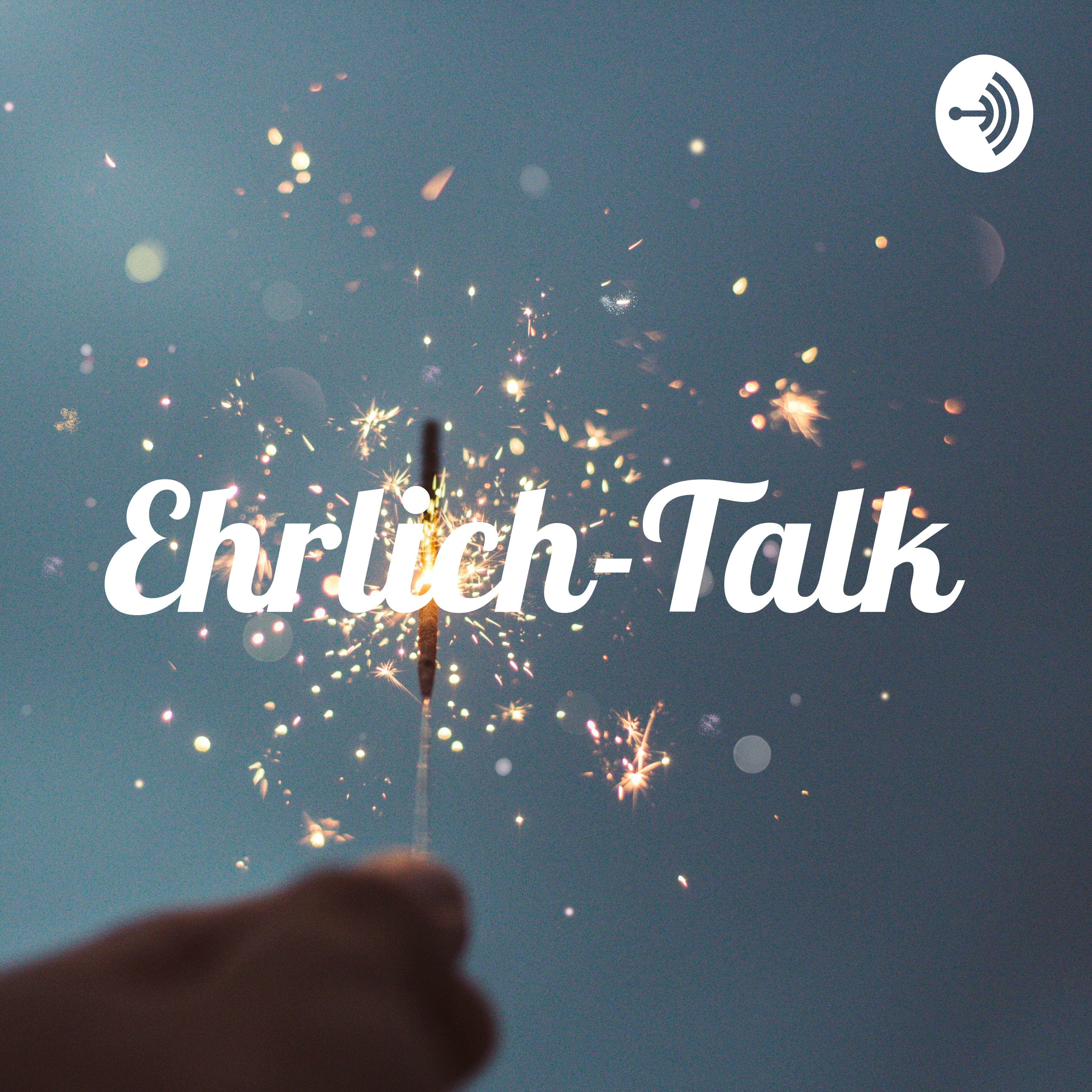 Ehrlich-Talk 