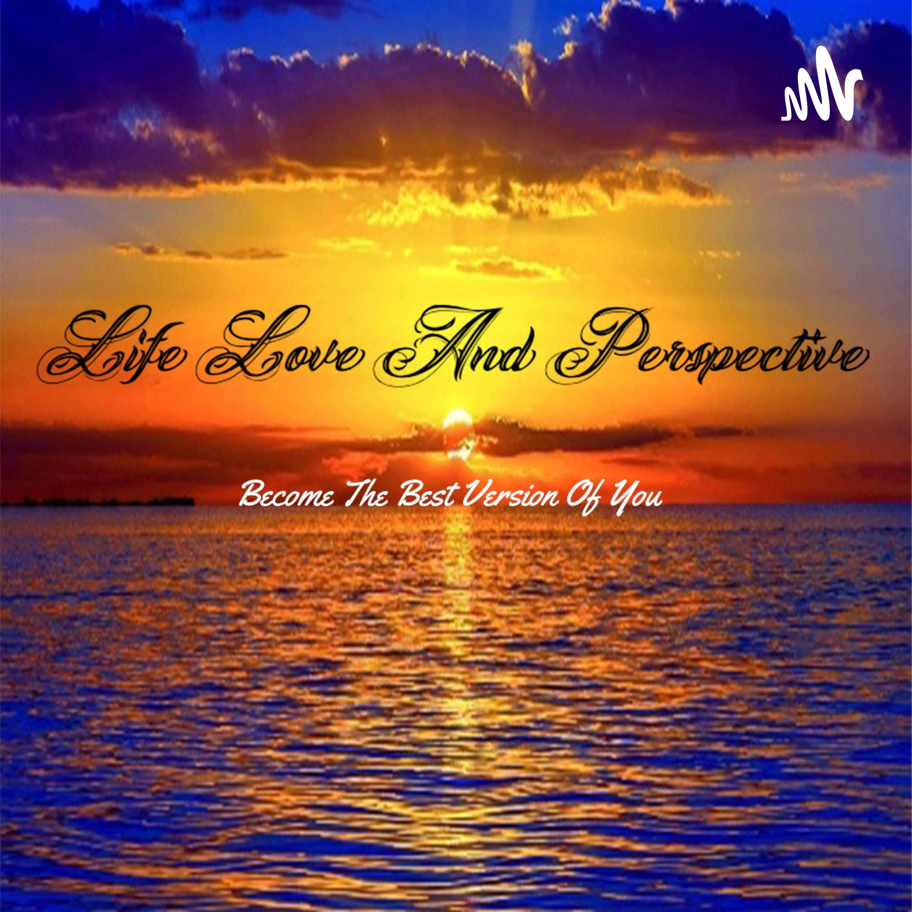 Life Love and Perspective podcast artwork