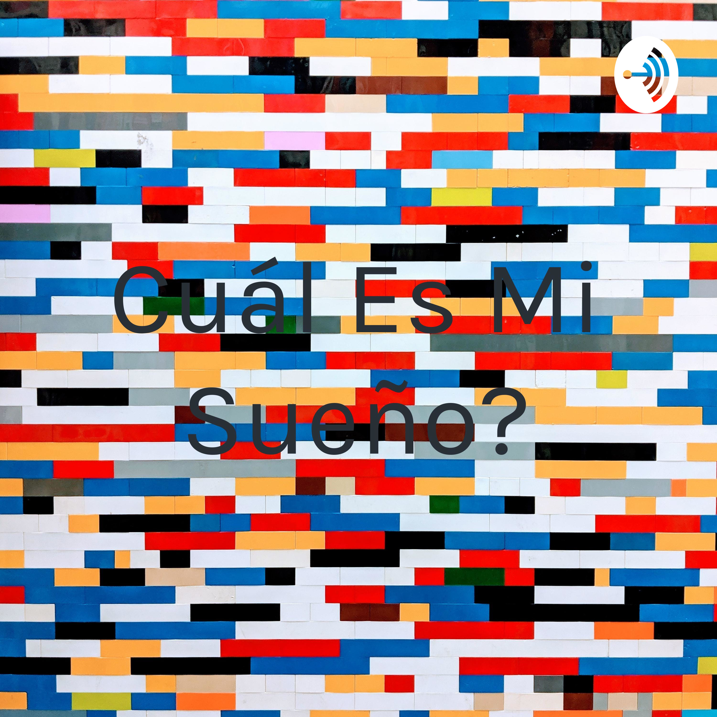 ¿Cuál Es Mi Sueño?