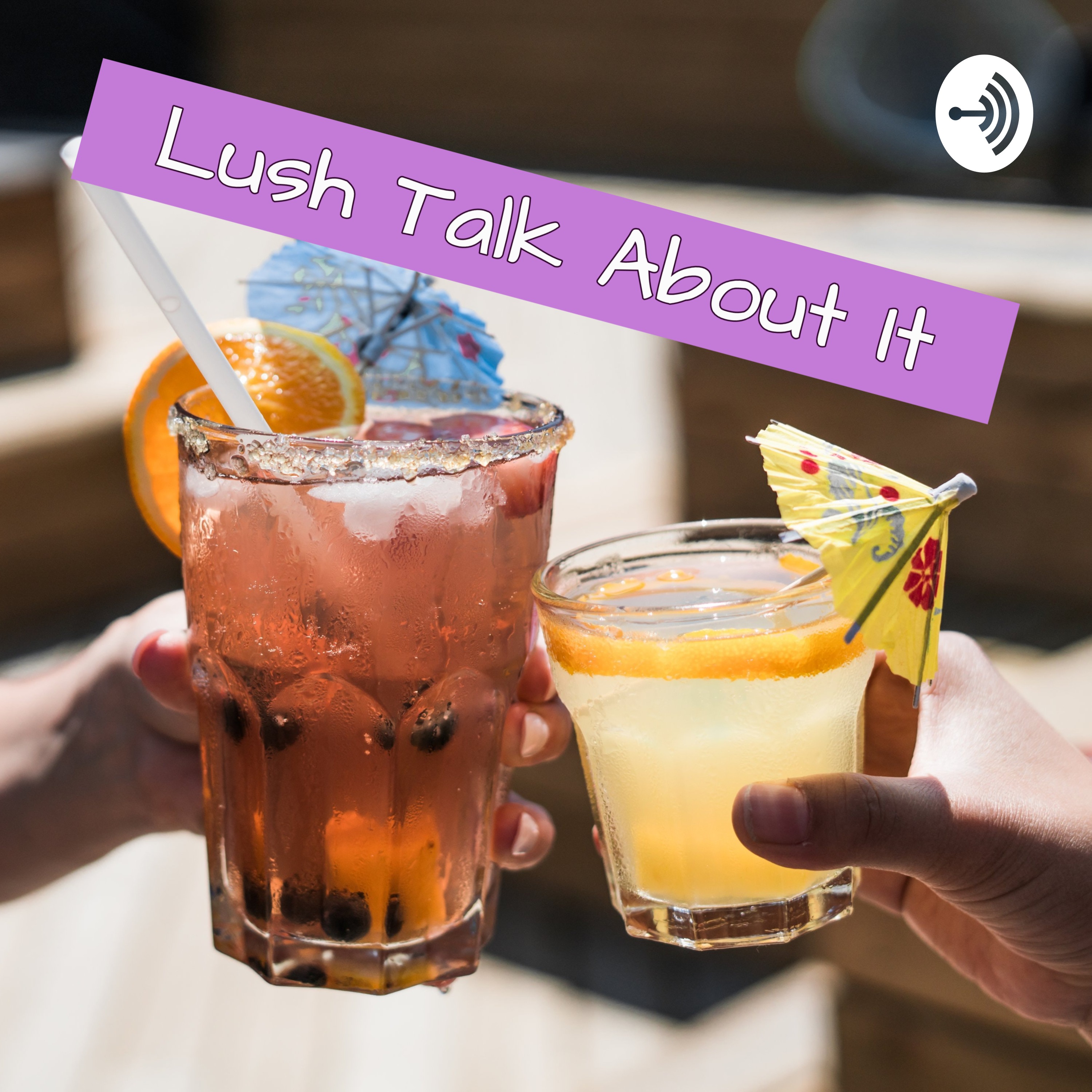 Lush Talk About It