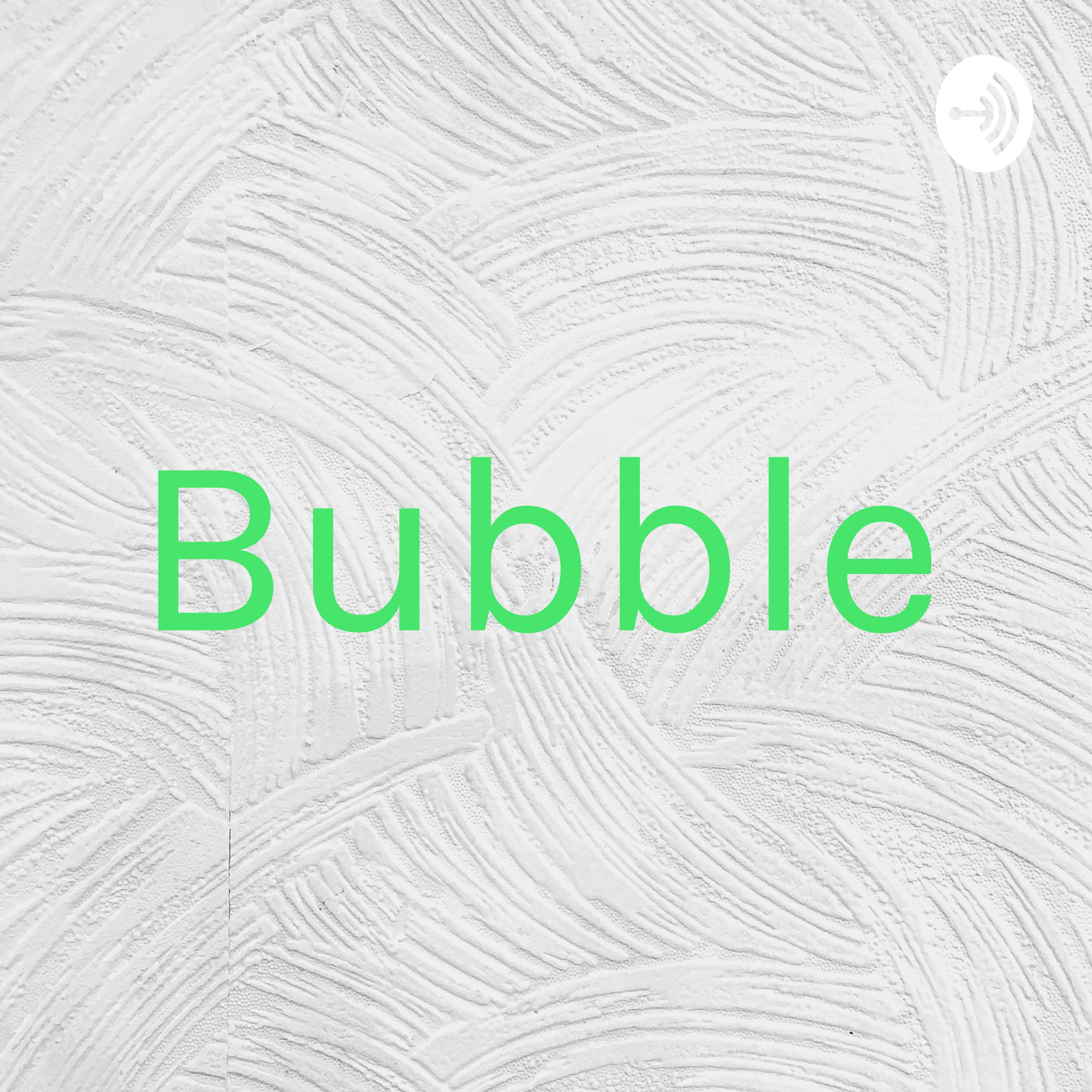 Bubble