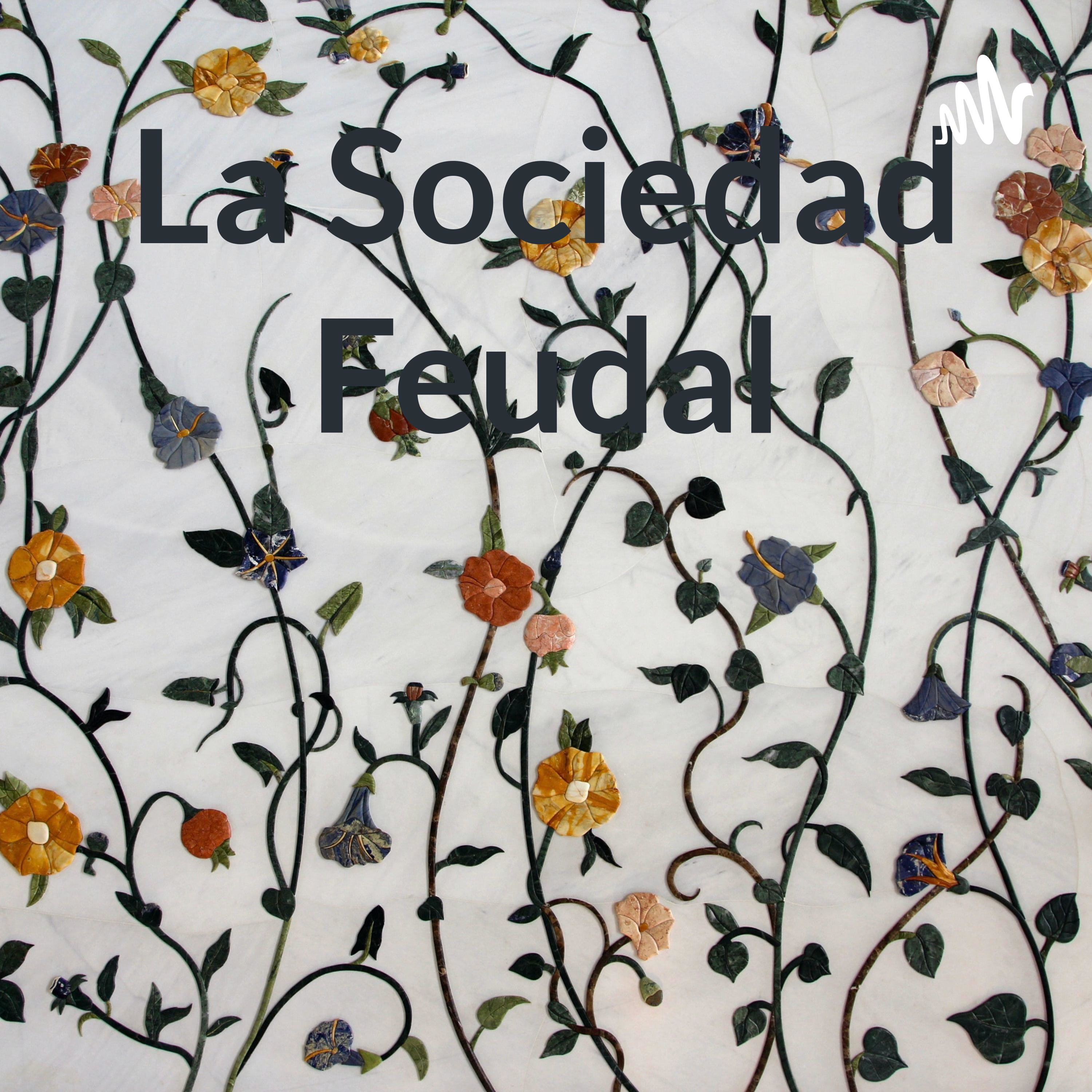 La Sociedad Feudal