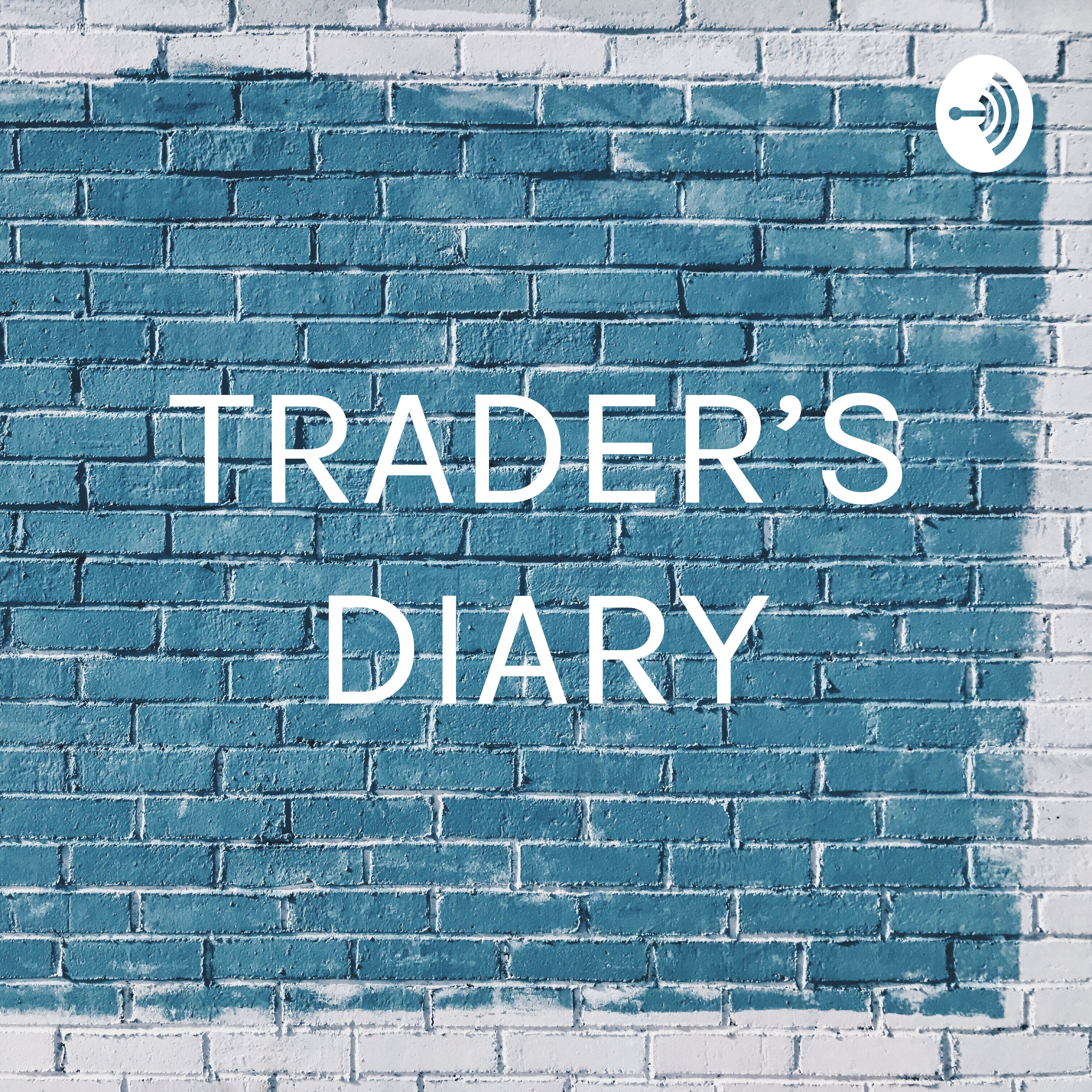 TRADER’S DIARY