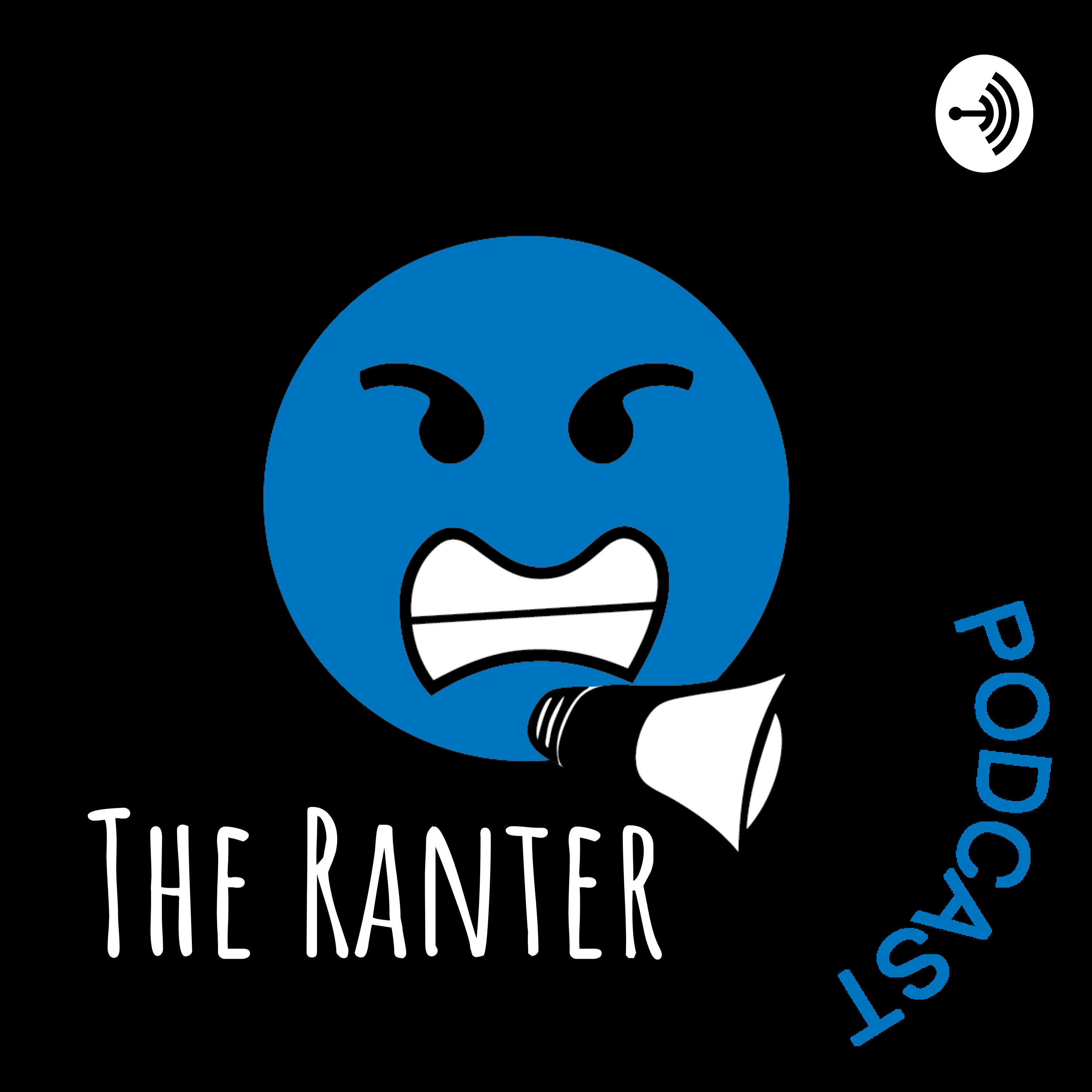 The Ranter The Ranter