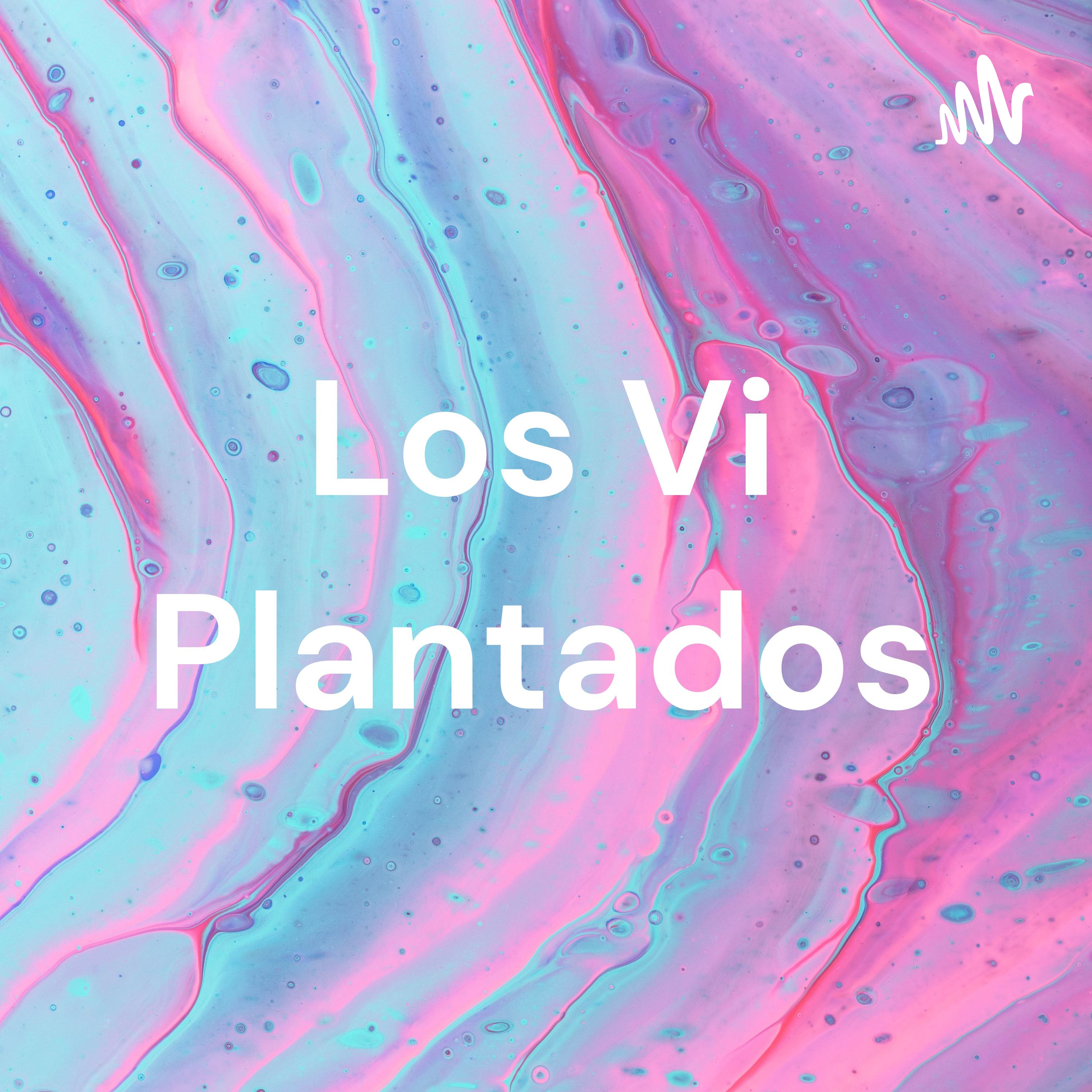 Los Vi Plantados podcast artwork
