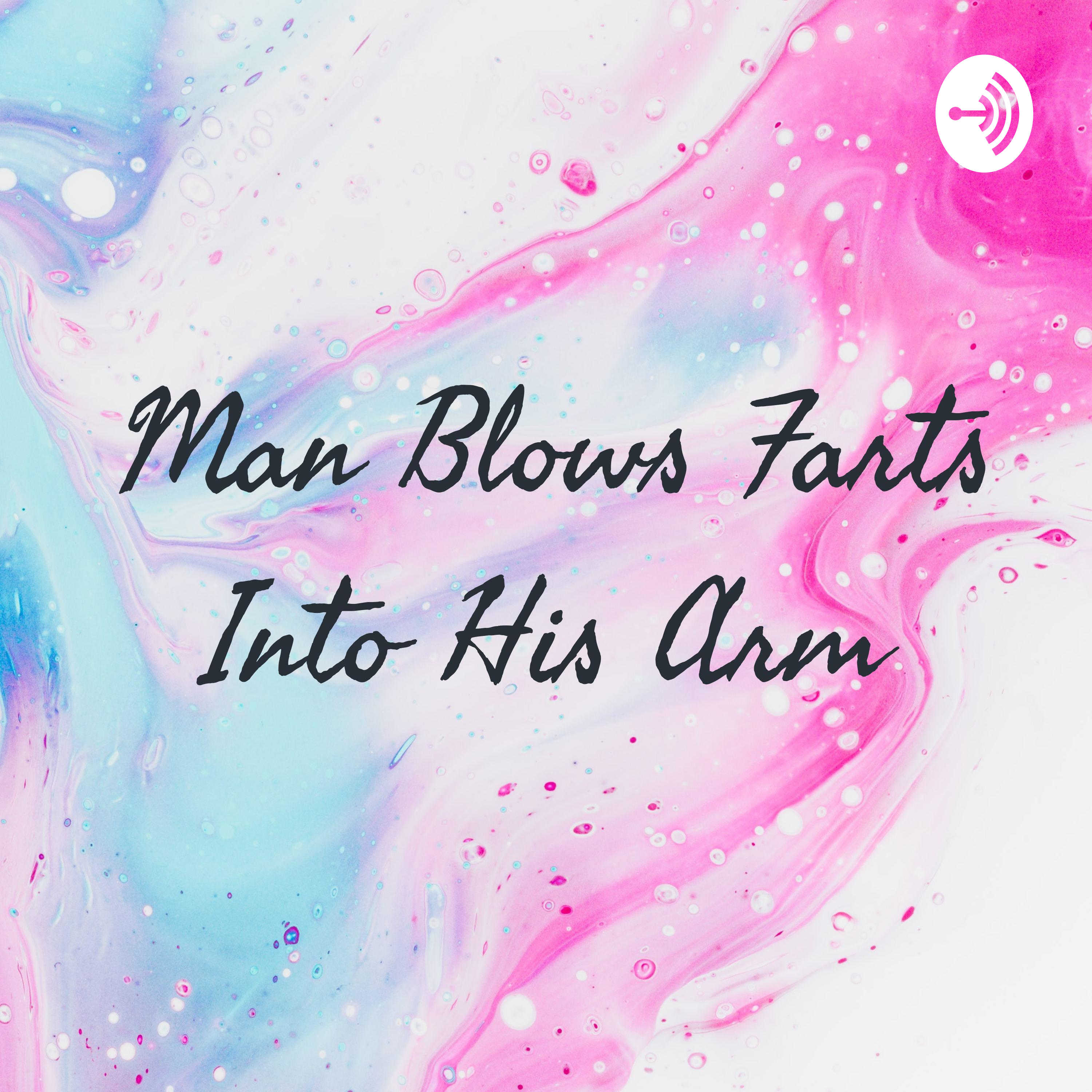 Man Blows Farts Into His Arm