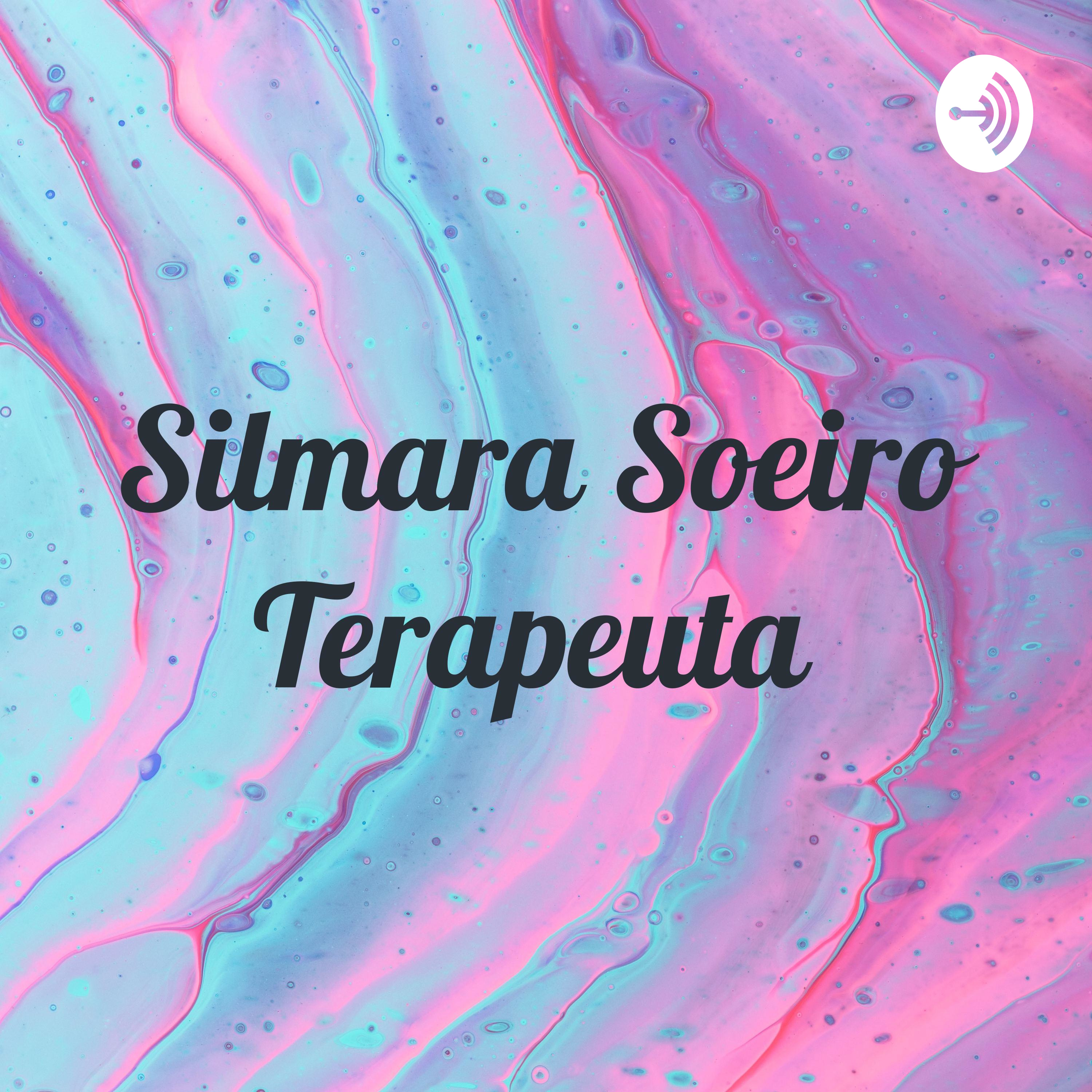 Silmara Soeiro Terapeuta 💌 podcast artwork