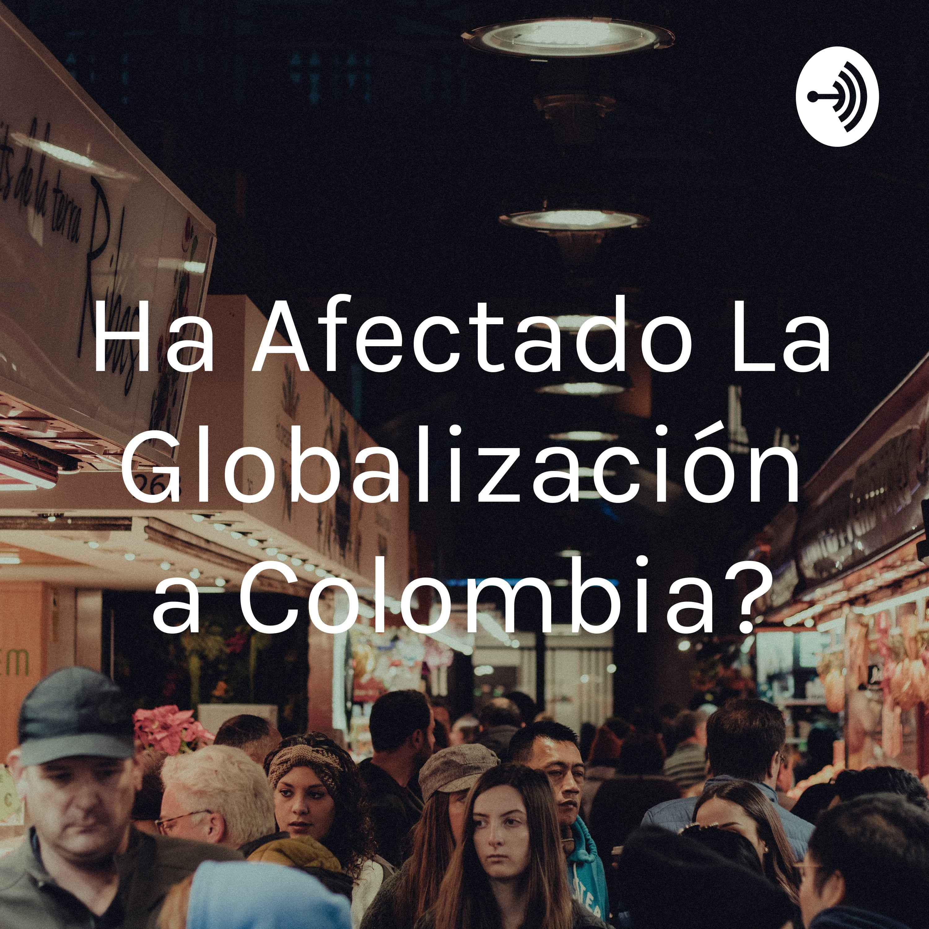 Influencia de la globalización en Colombia