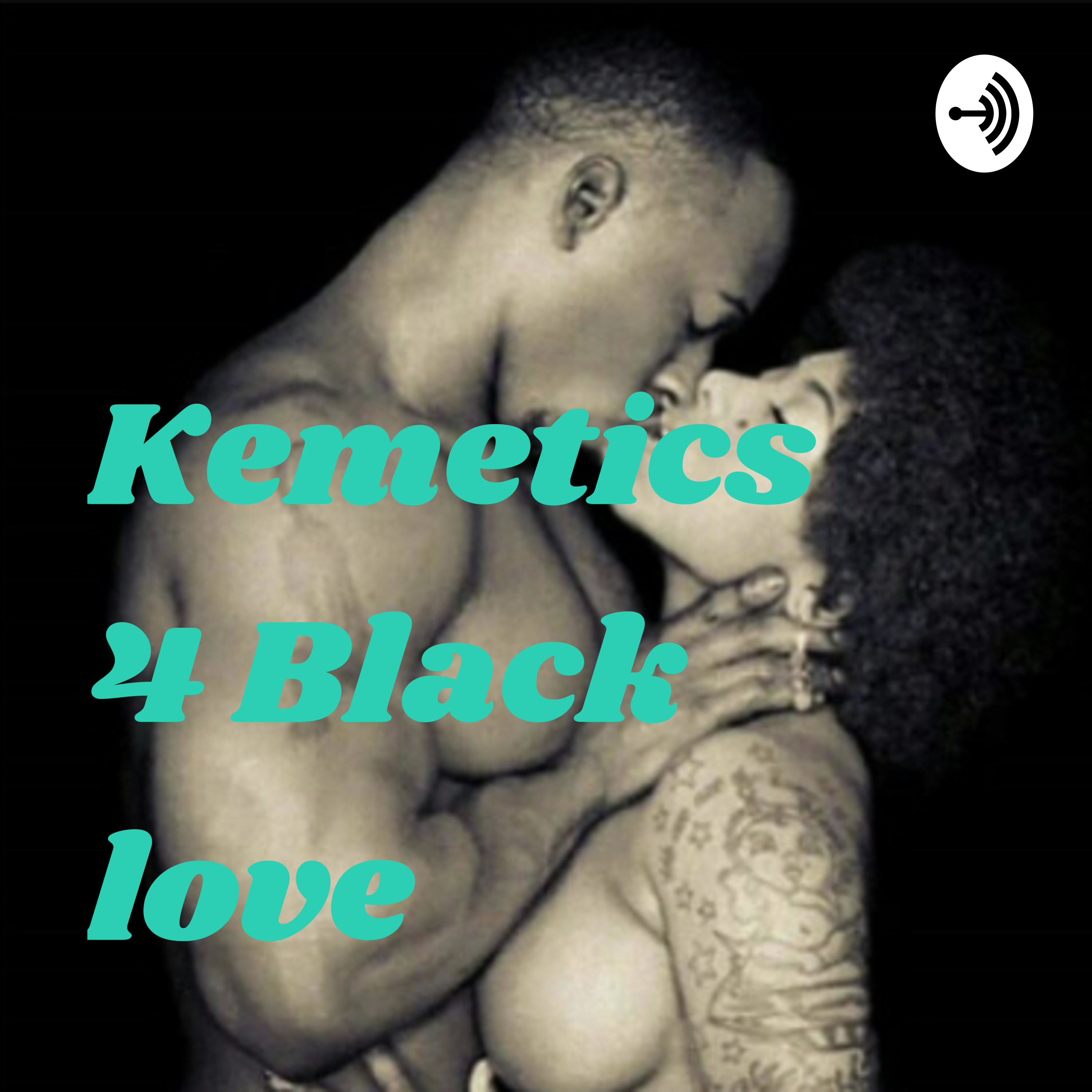 Kemetics 4 Black love