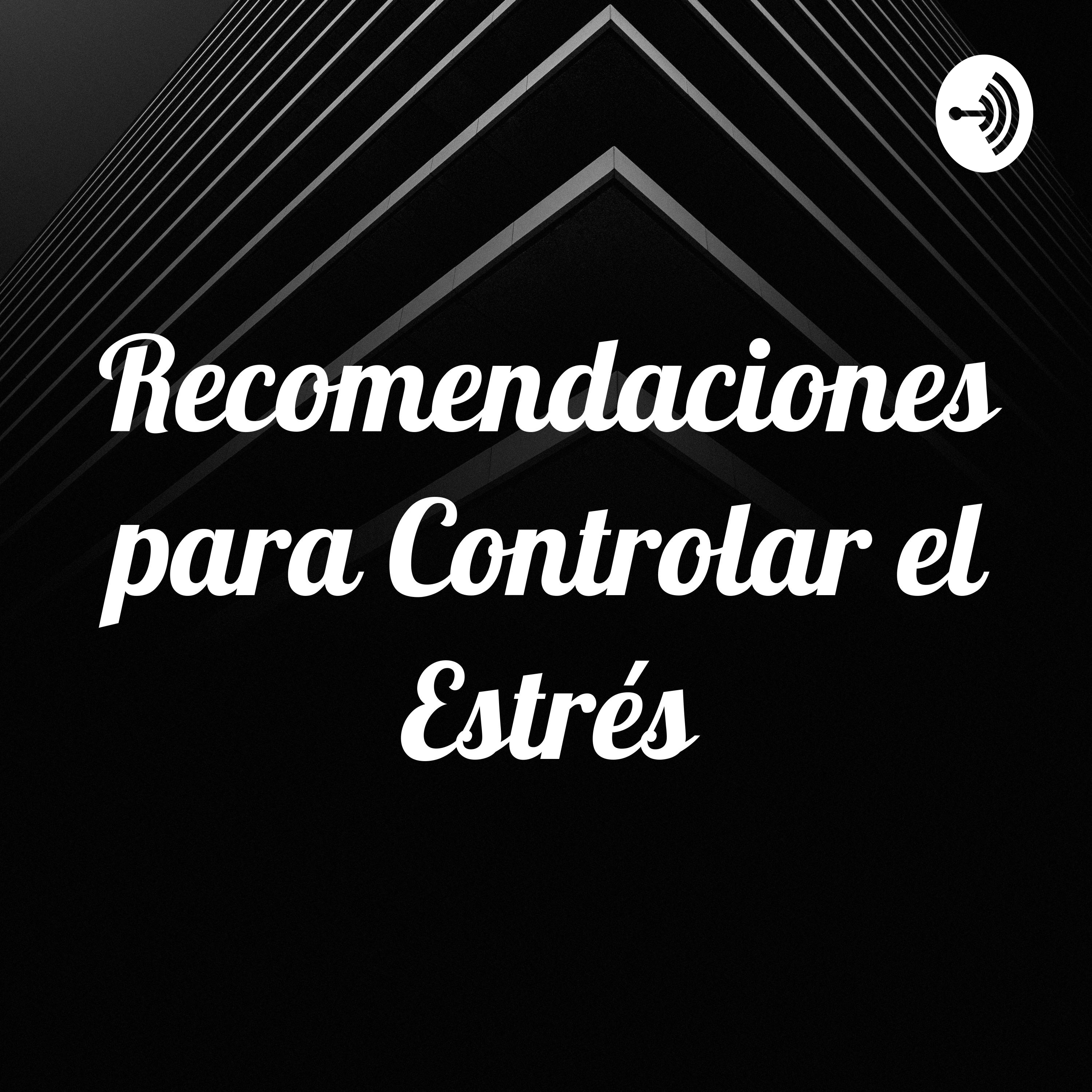 Recomendaciones para Controlar el Estrés