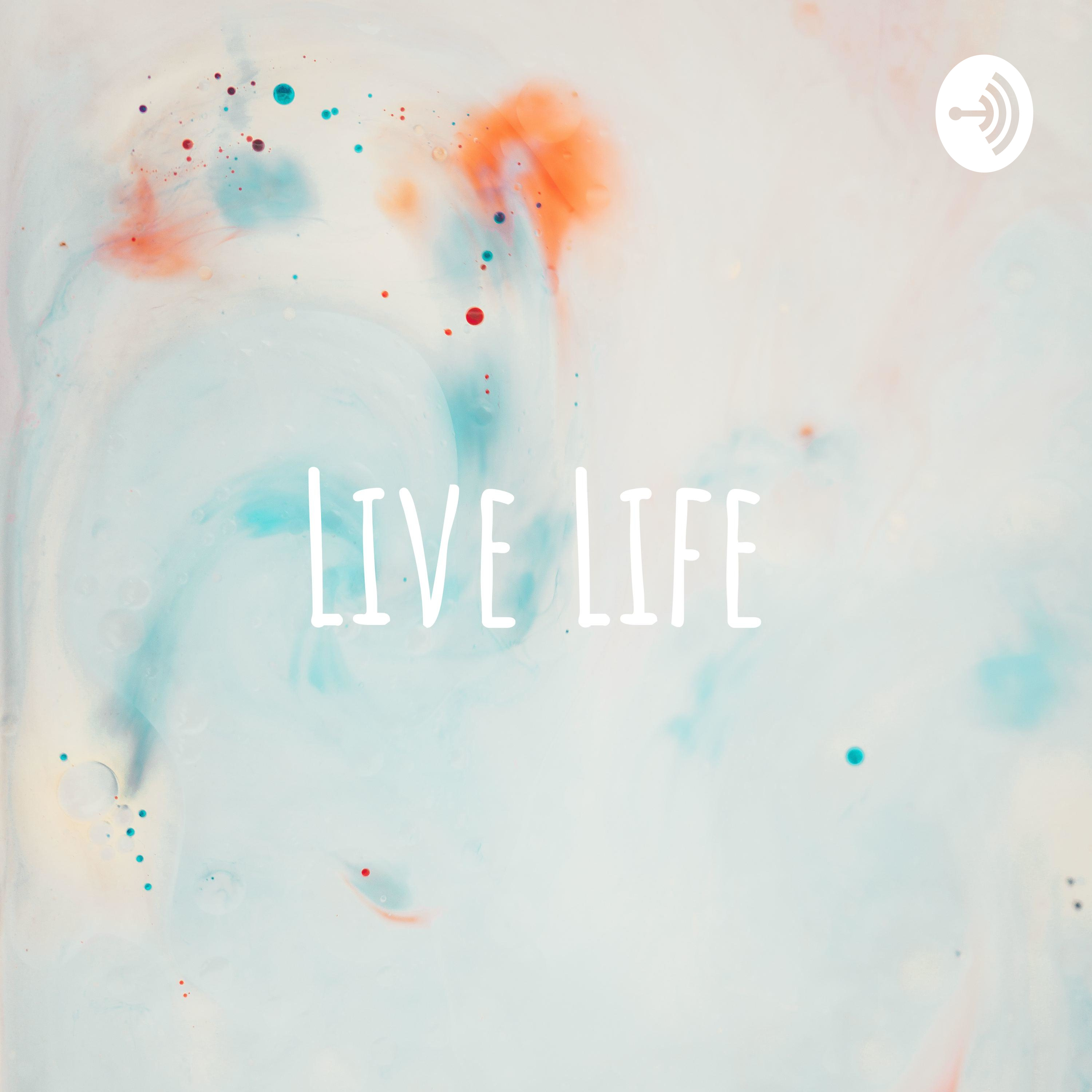 Live Life