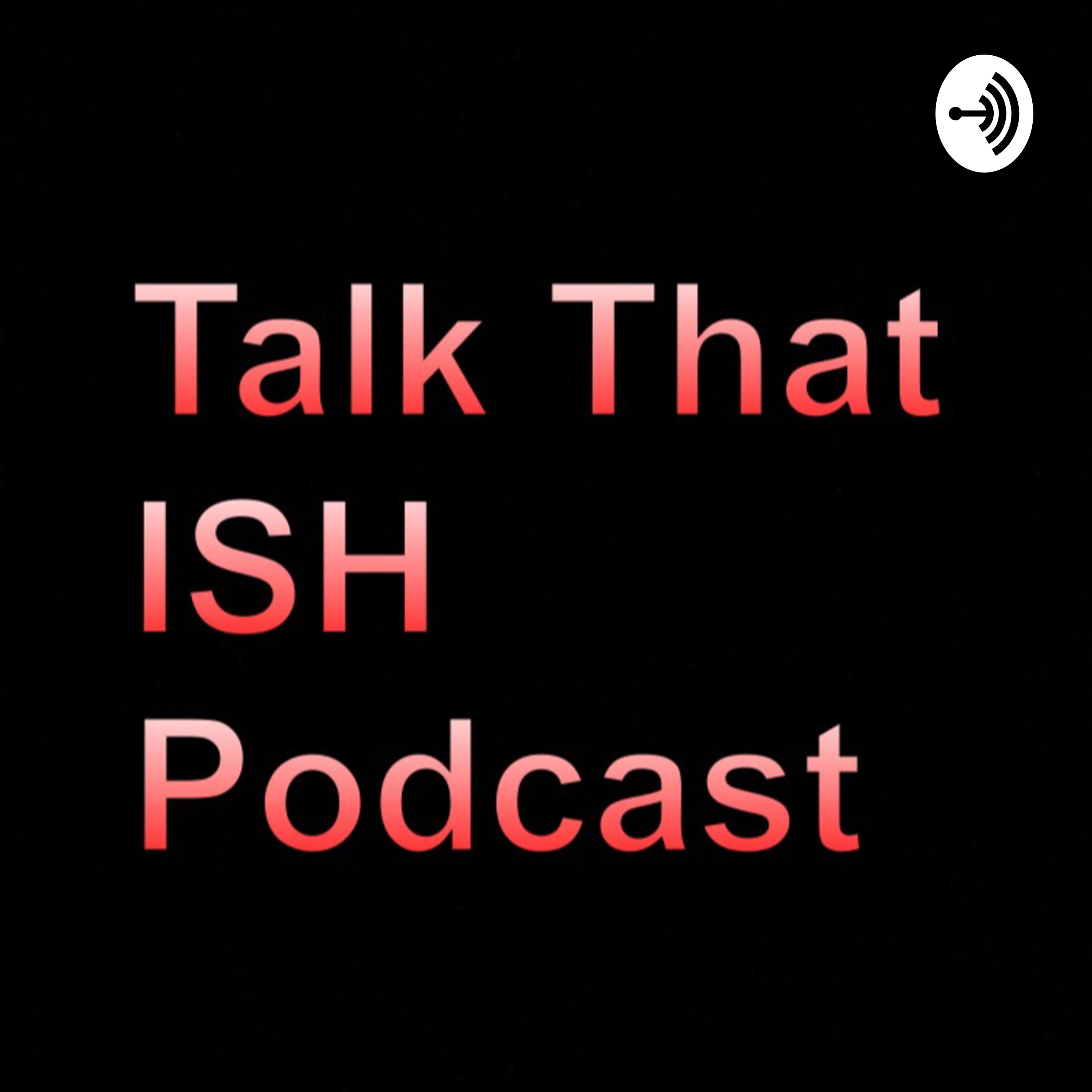 Talk That ish! podcast artwork