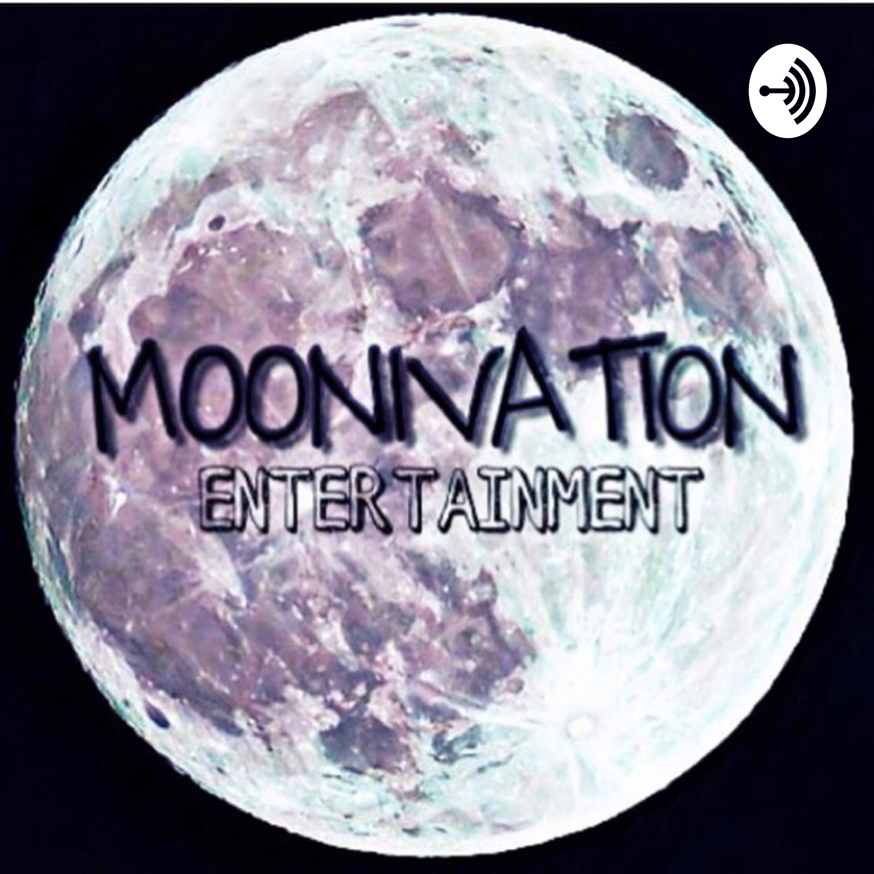 MOONIVATION ENTERTAINMENT podcast artwork